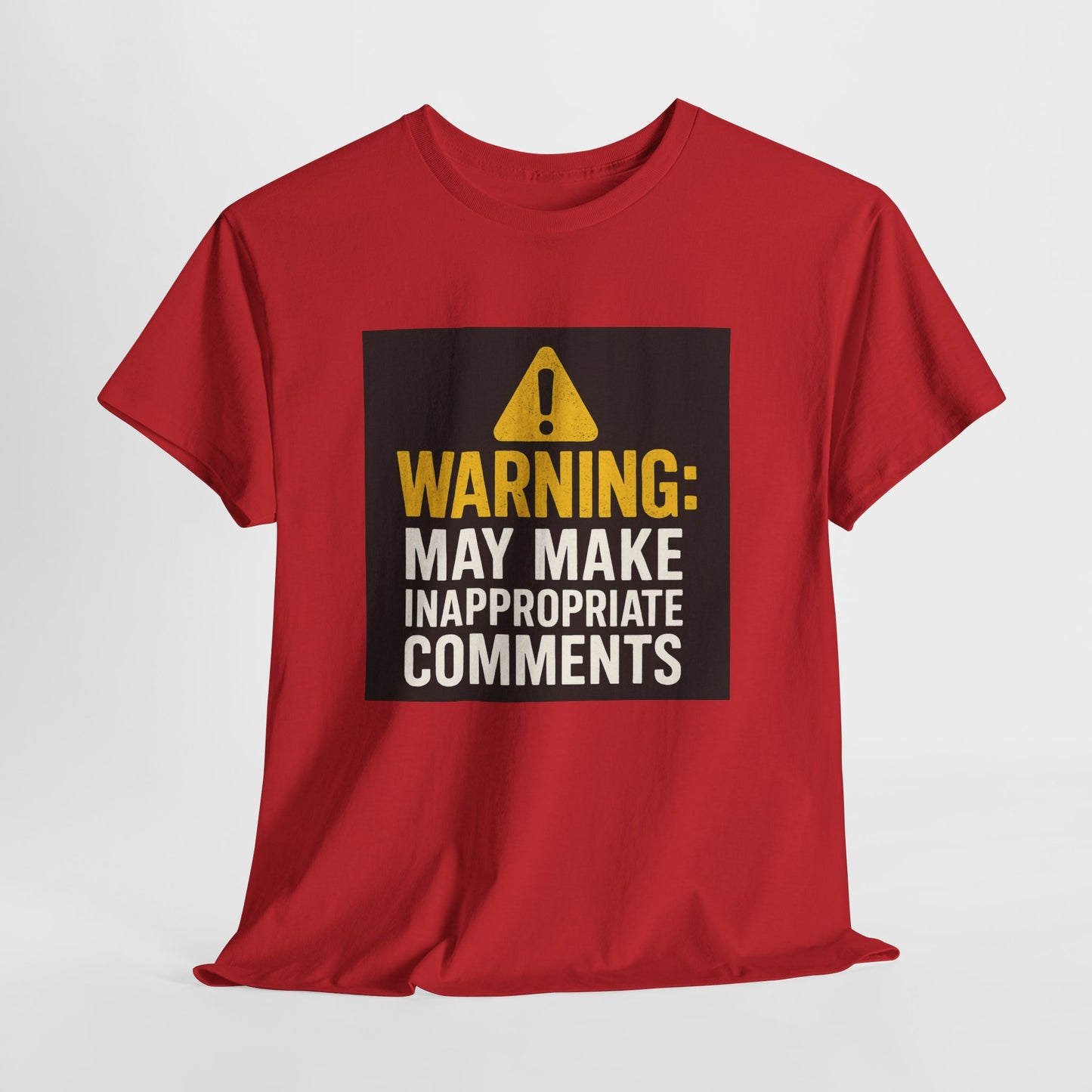 Warning: May Make Inappropriate Comments T‑Shirt