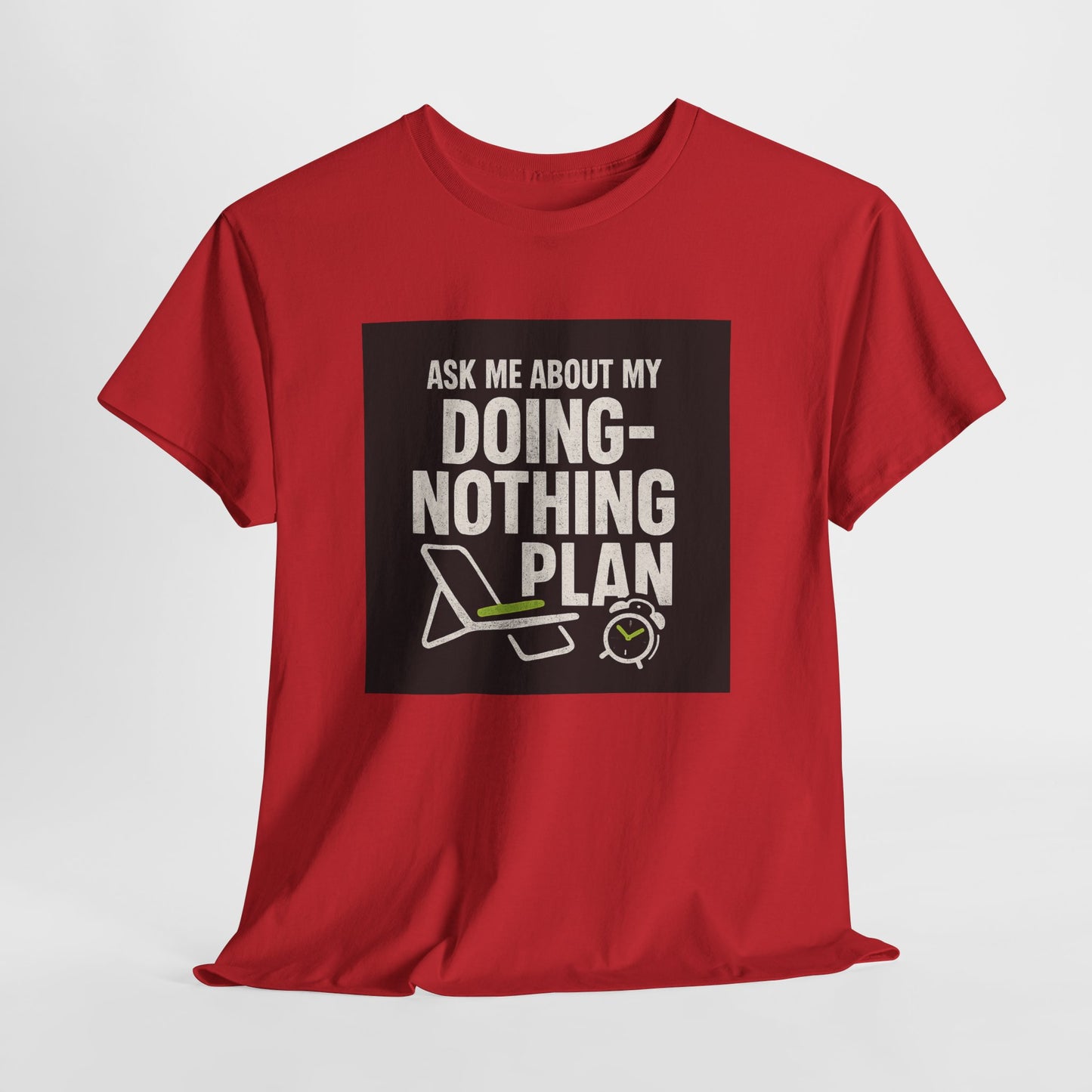Doing-Nothing Plan T-Shirt - Funny Lazy Day Graphic Tee