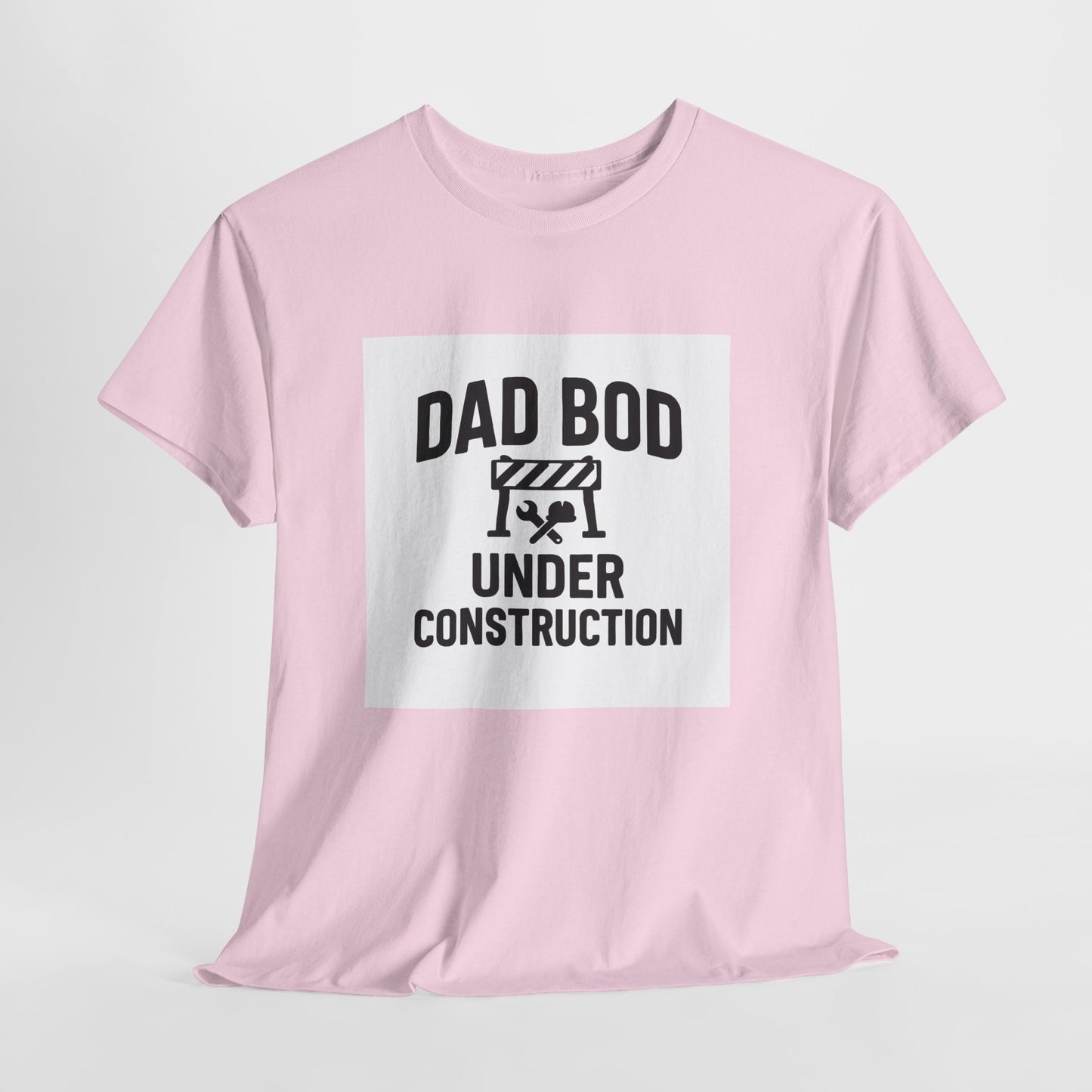 Dad Bod Under Construction T-Shirt — Funny Father’s Day Tee