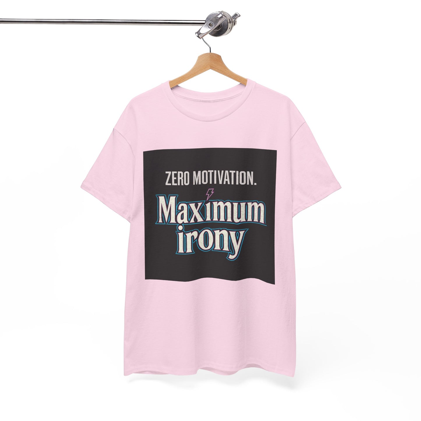T-Shirt — "Zero Motivation. Maximum Irony" Graphic Tee