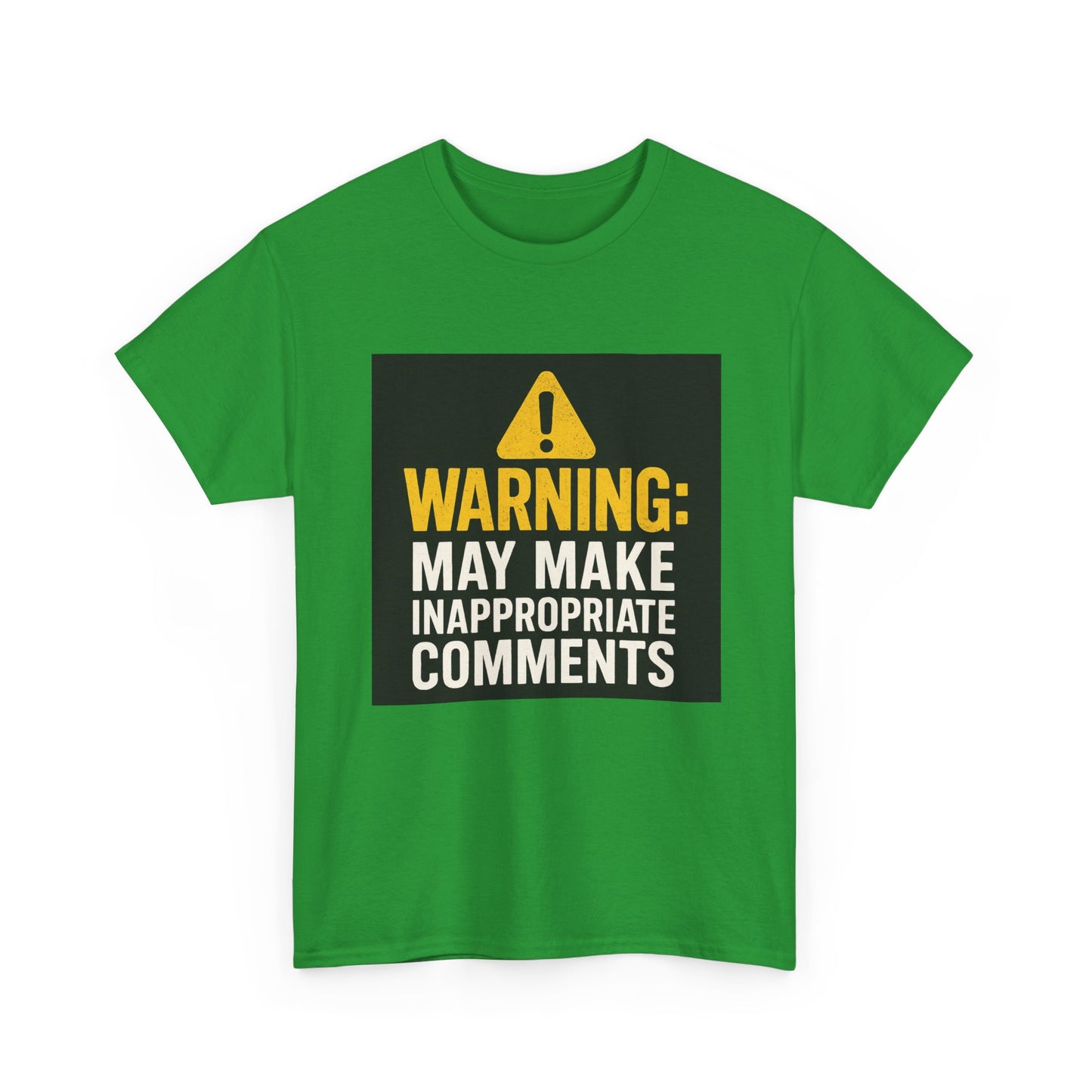 Warning: May Make Inappropriate Comments T‑Shirt