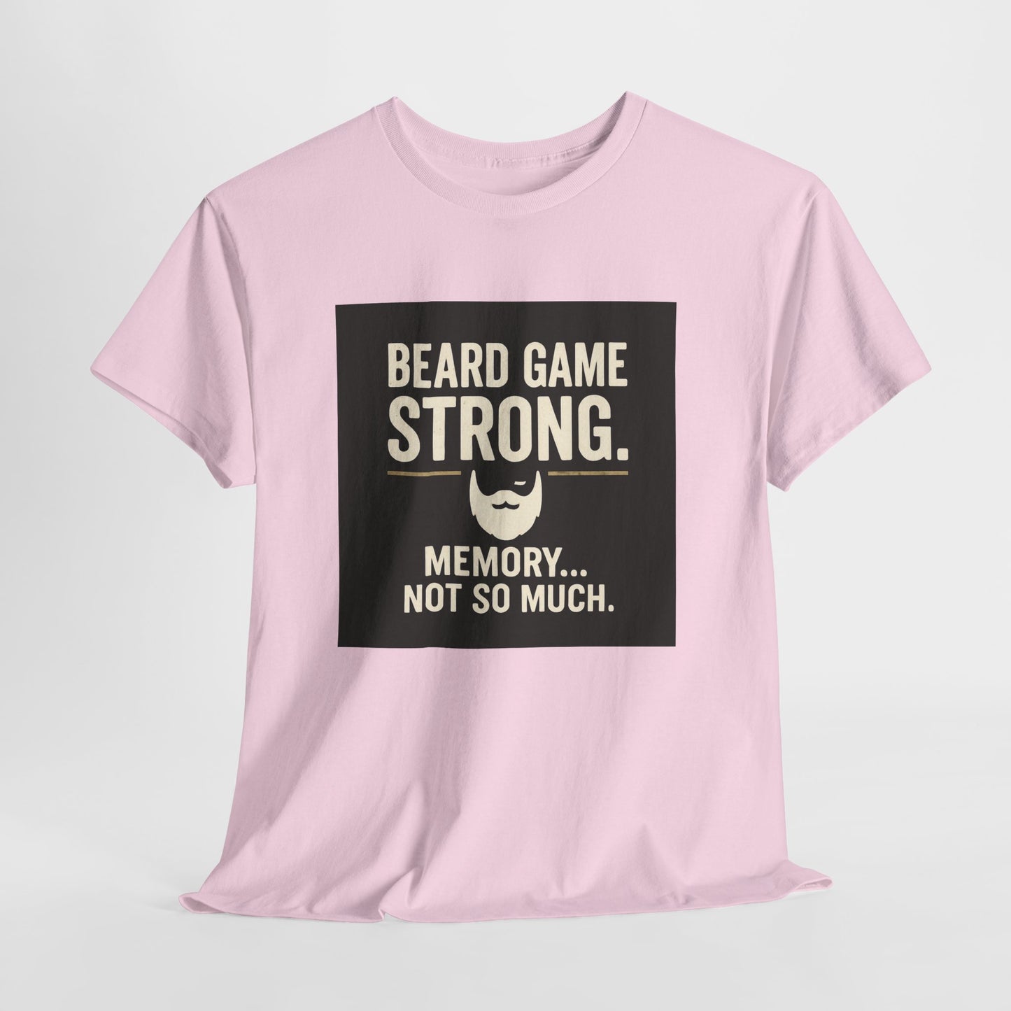 Beard Game Strong T-Shirt – Funny Beard Memory Graphic Tee