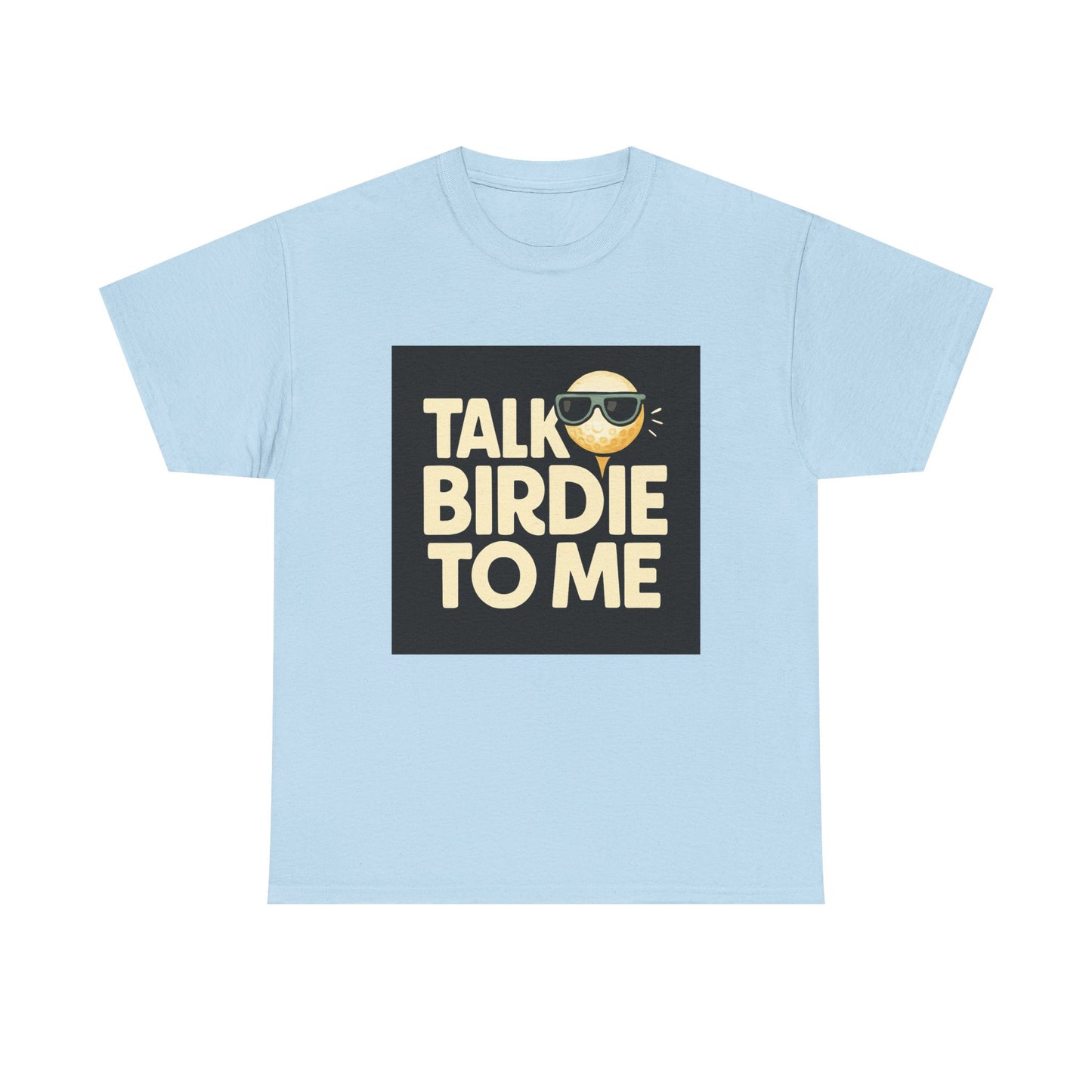 "Talk Birdie To Me" Funny Golf T shirt