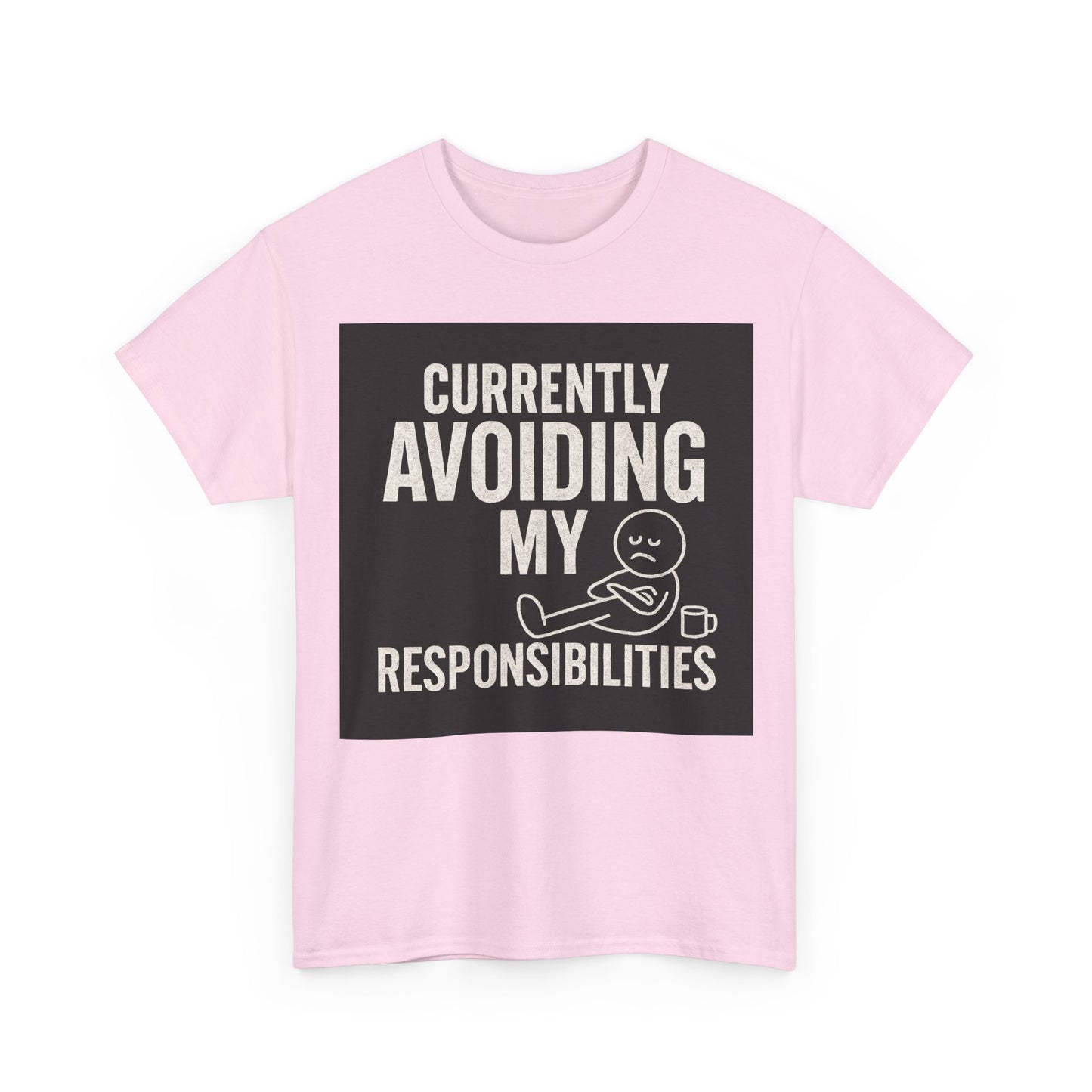 Currently Avoiding My Responsibilities T-Shirt