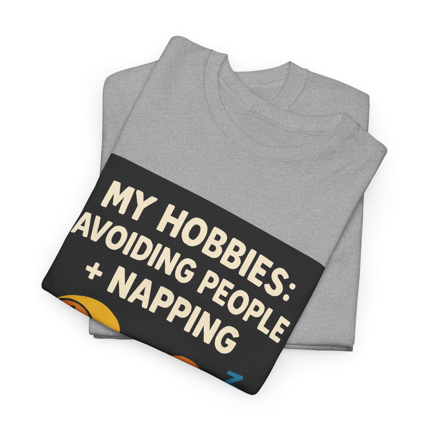 My Hobbies: Avoiding People + Napping T-Shirt — Funny Introvert Tee