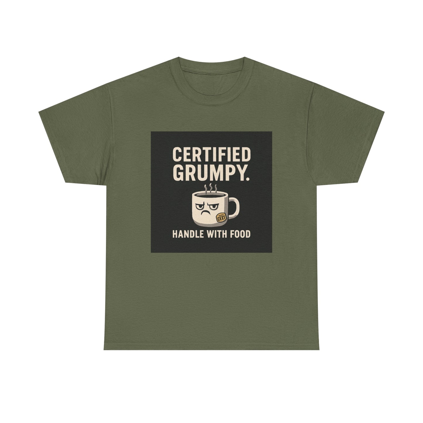 Certified Grumpy Tee - "Handle With Food" Funny Coffee Shirt