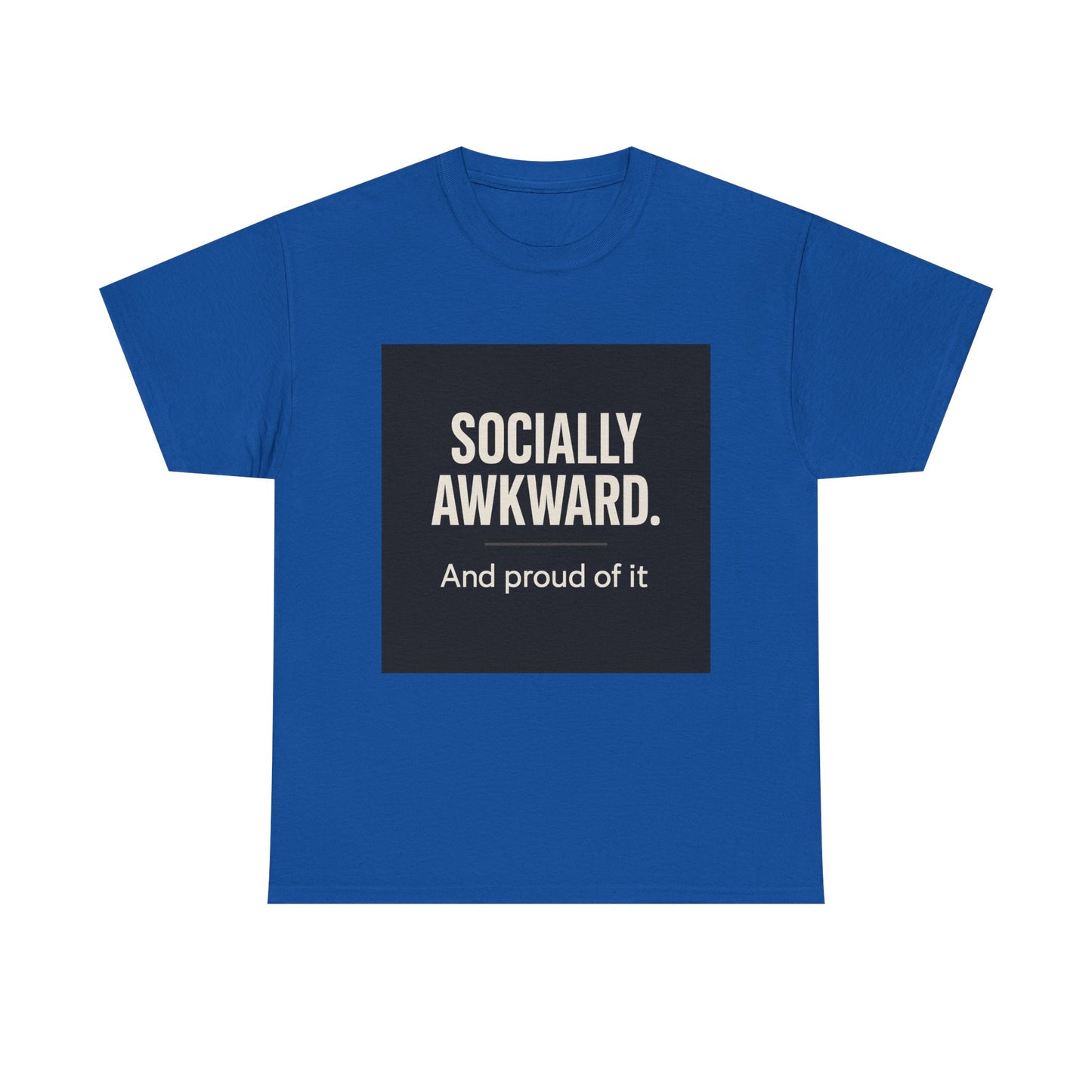 Socially Awkward Tee — “Socially Awkward. And proud of it.” Funny Introvert T-Shirt