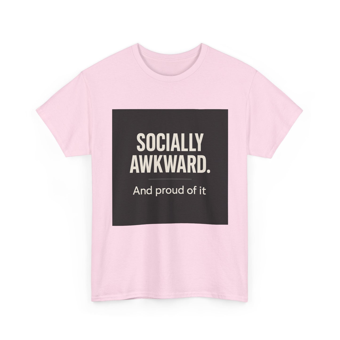 Socially Awkward Tee — “Socially Awkward. And proud of it.” Funny Introvert T-Shirt