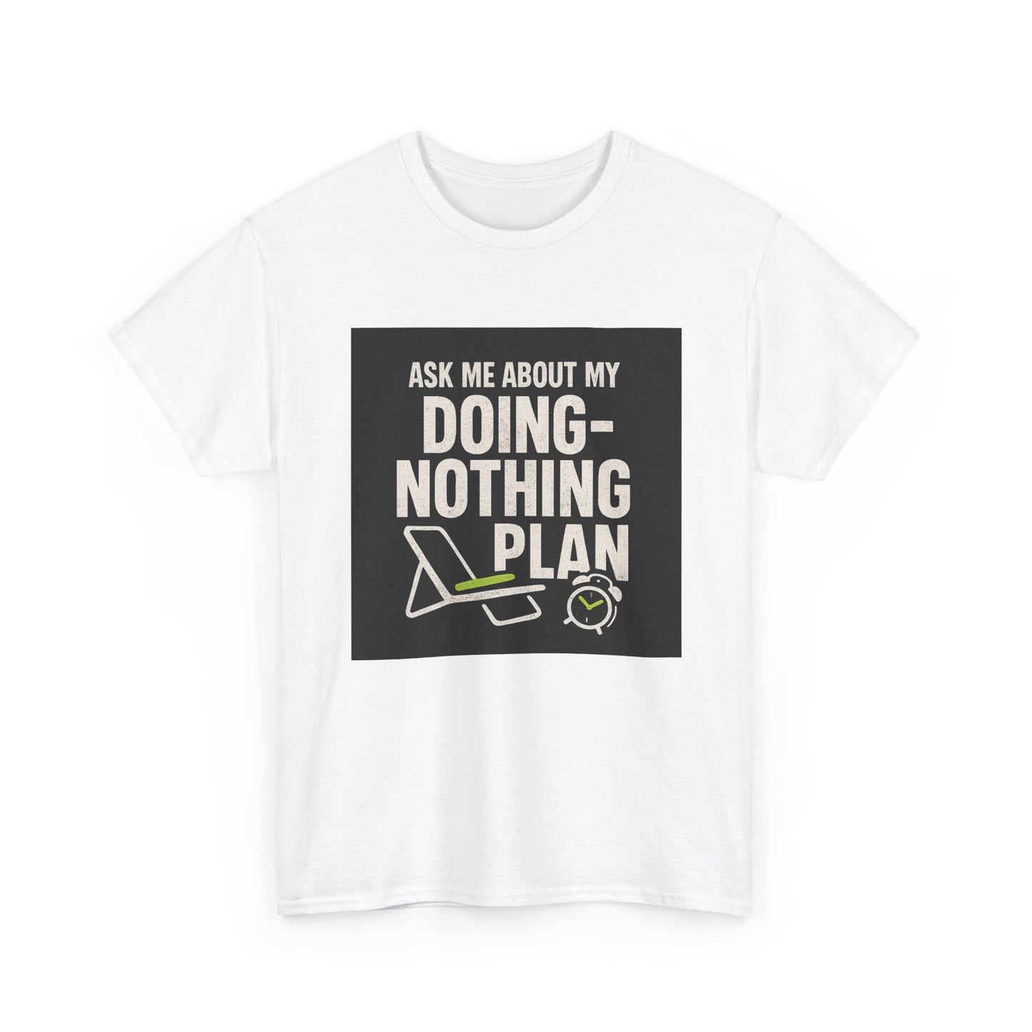 Doing-Nothing Plan T-Shirt - Funny Lazy Day Graphic Tee