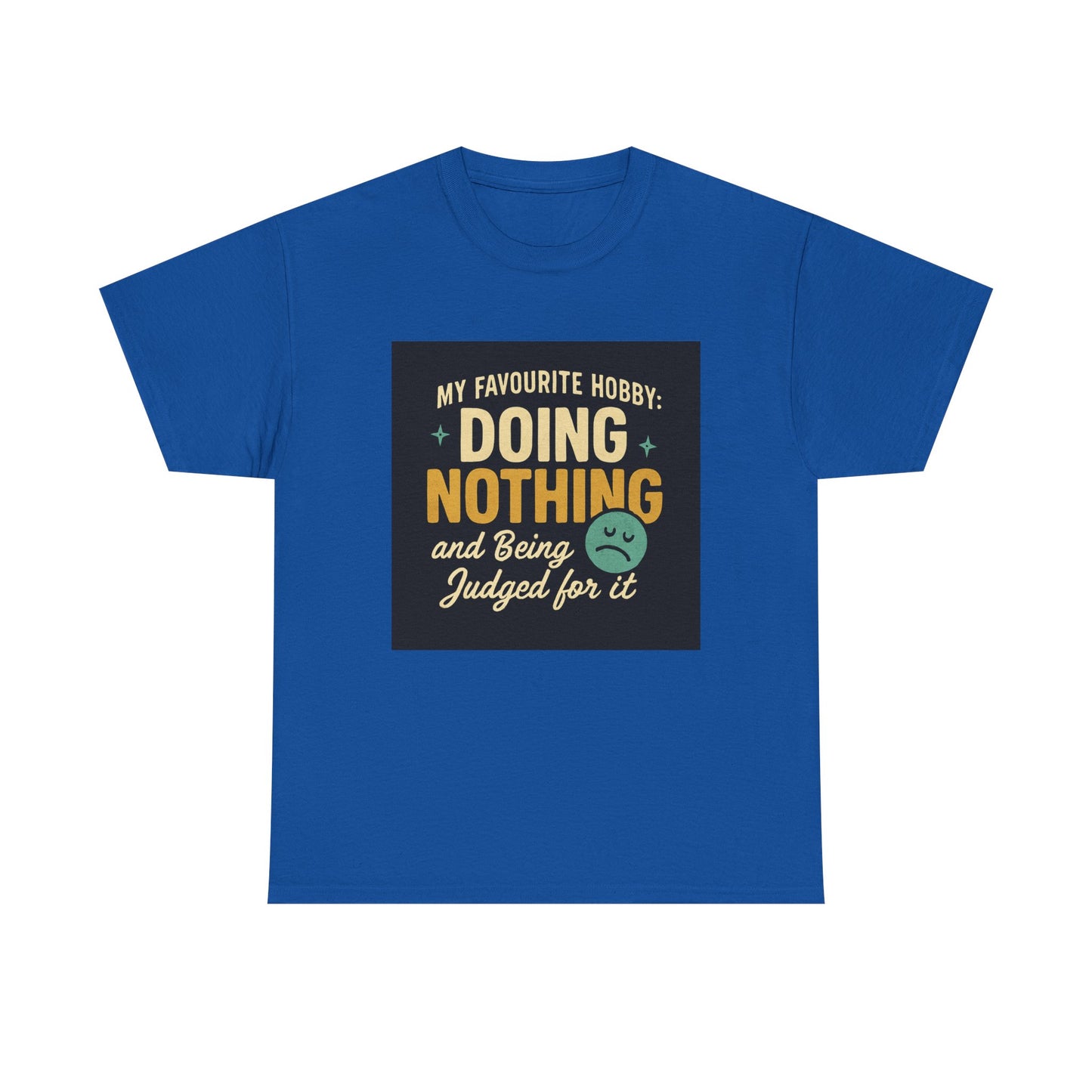 Doing Nothing & Being Judged T-Shirt — Funny Lazy Hobby Tee
