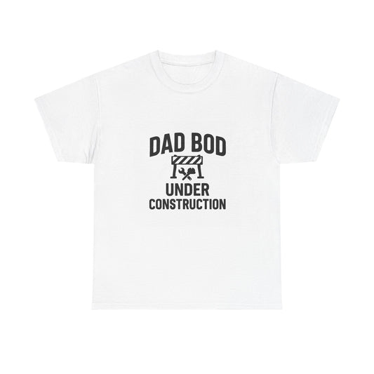 Dad Bod Under Construction T-Shirt — Funny Father’s Day Tee