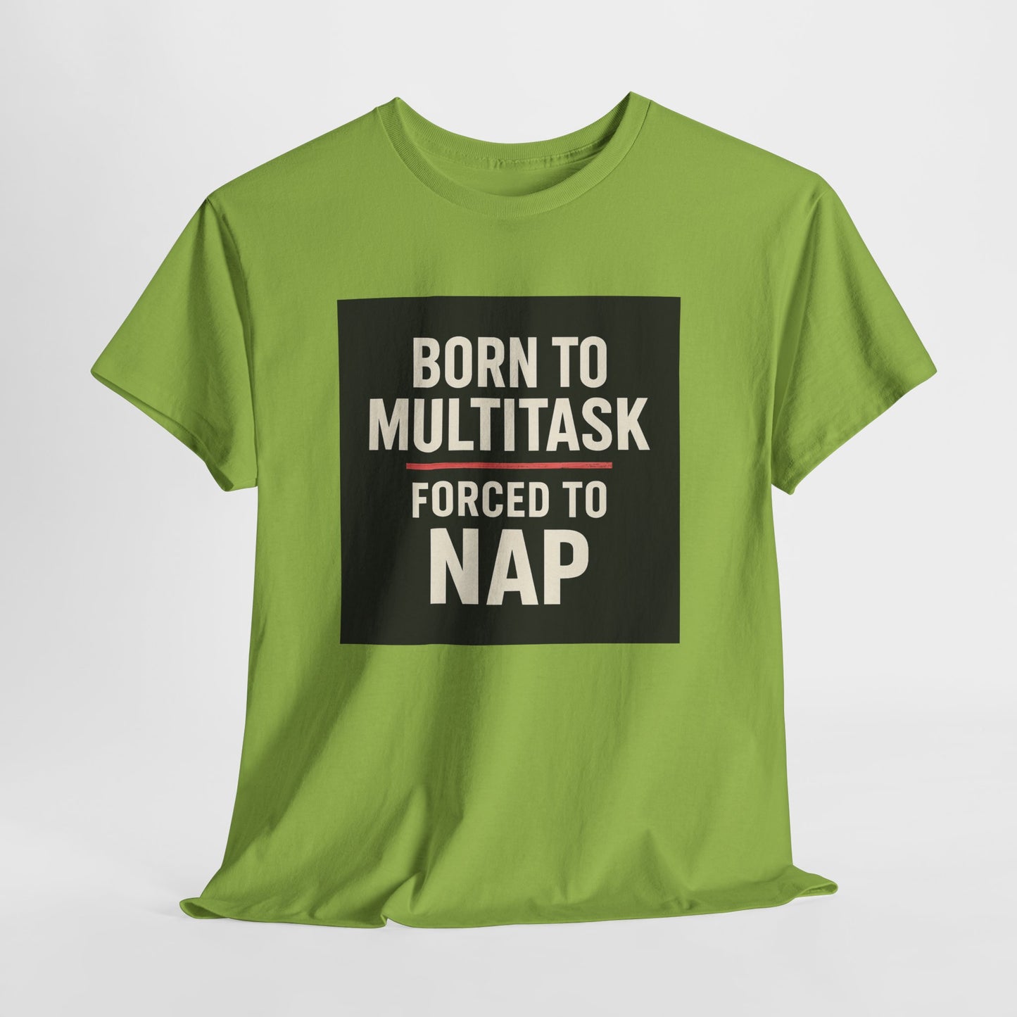 Born to Multitask Tee — "Born to multitask. Forced to nap." Funny Sleep & Coffee T‑Shirt