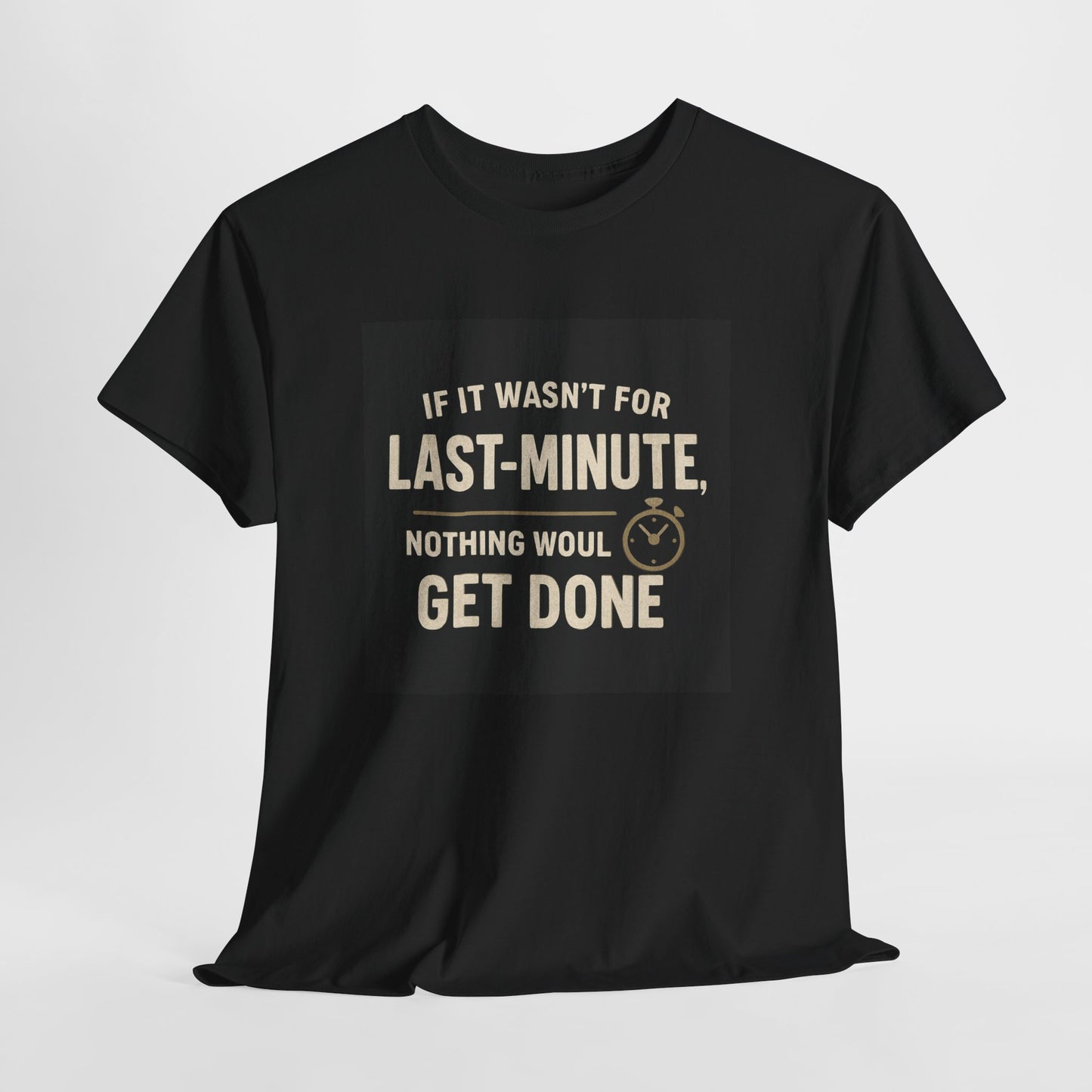 Last Minute T shirt