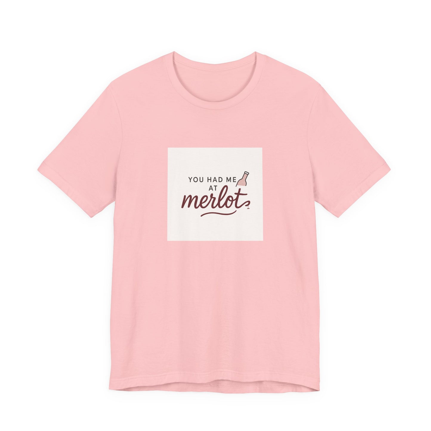 You Had Me at Merlot T‑Shirt