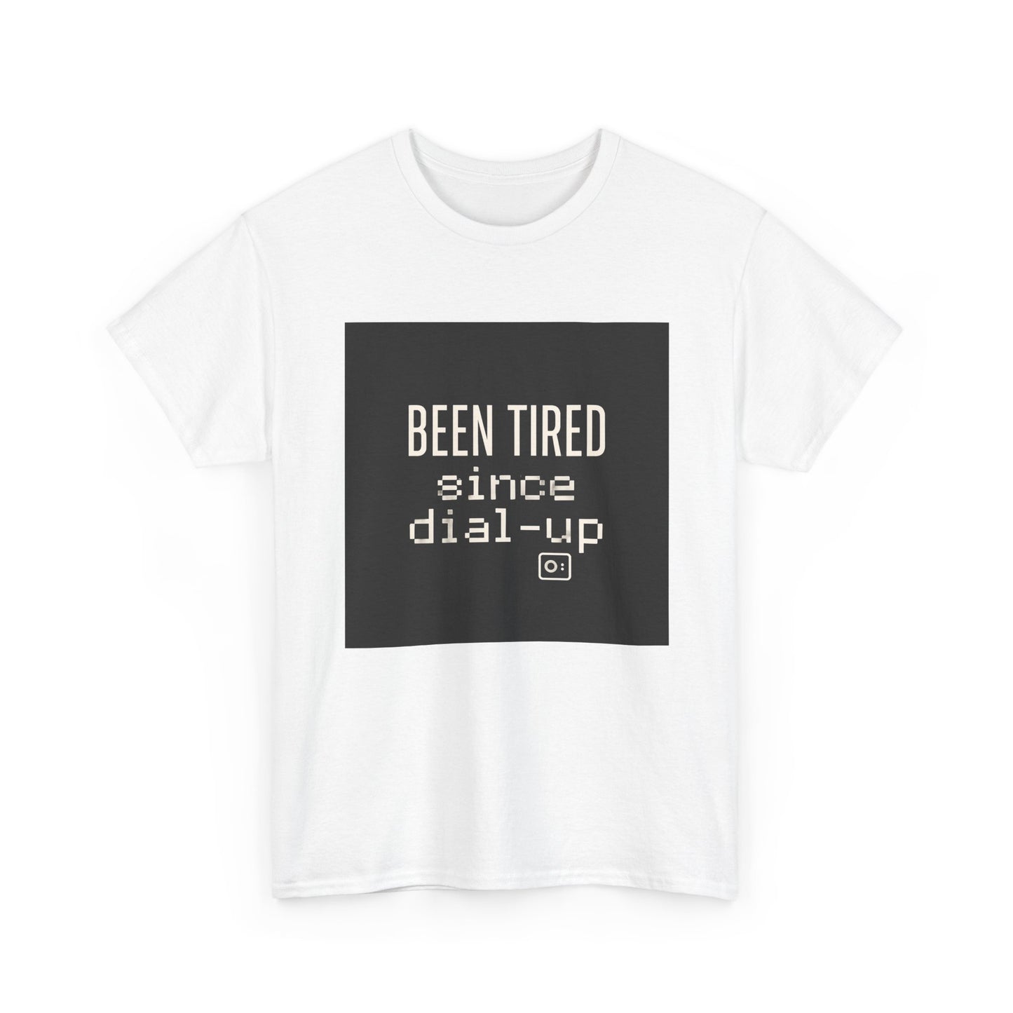 Been Tired Since Dial-Up Tee — Retro Internet Vintage Tech T-Shirt