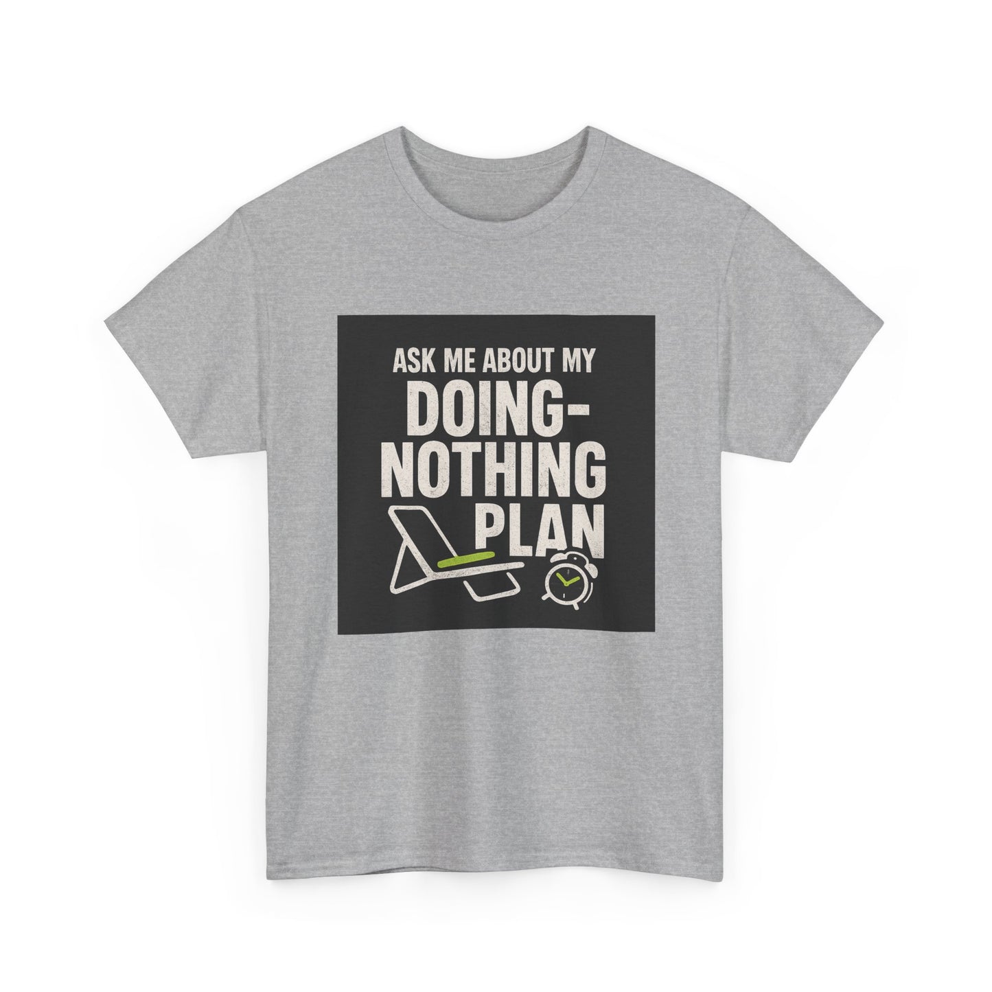 Doing-Nothing Plan T-Shirt - Funny Lazy Day Graphic Tee