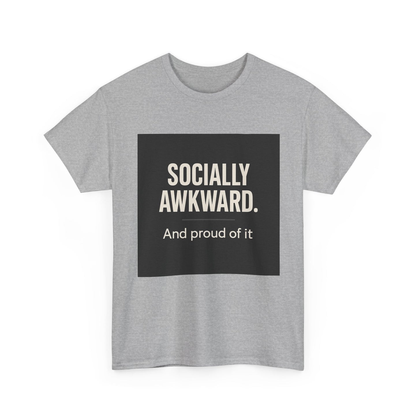 Socially Awkward Tee — “Socially Awkward. And proud of it.” Funny Introvert T-Shirt