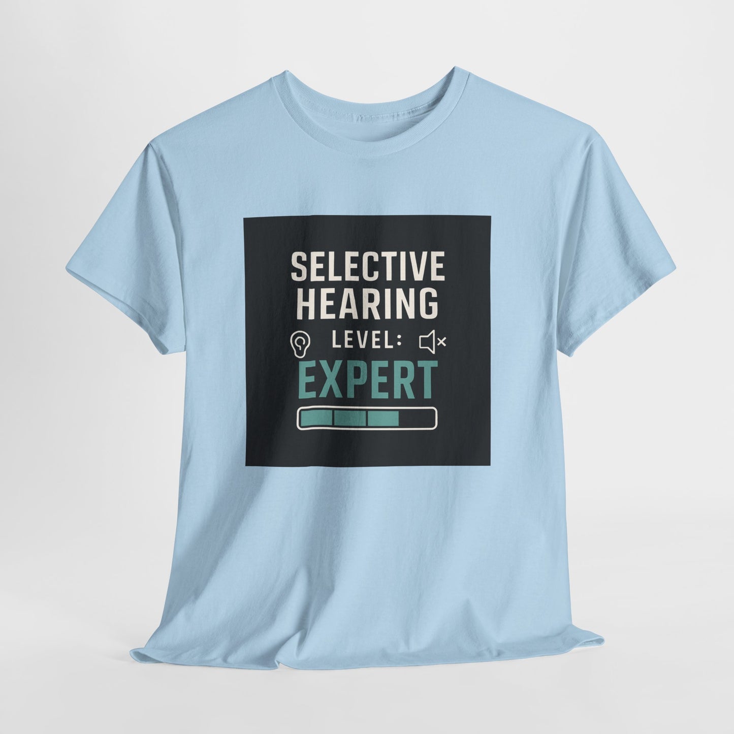 Selective Hearing Level: Expert T-Shirt