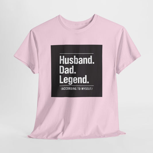 Husband. Dad. Legend. Tee — Funny Father’s Day Graphic T-Shirt