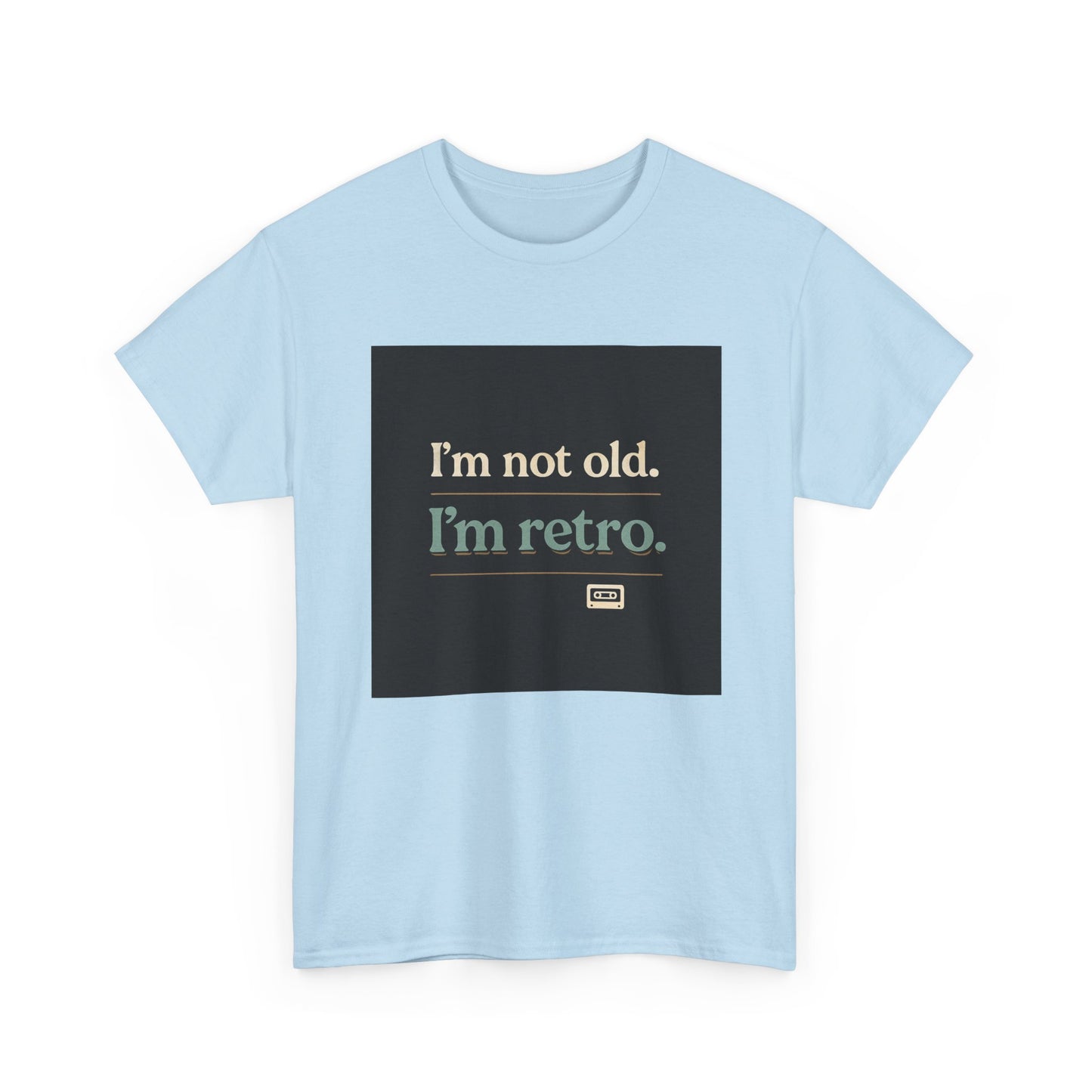 Retro Humor T-Shirt — "I'm not old. I'm retro." Graphic Tee