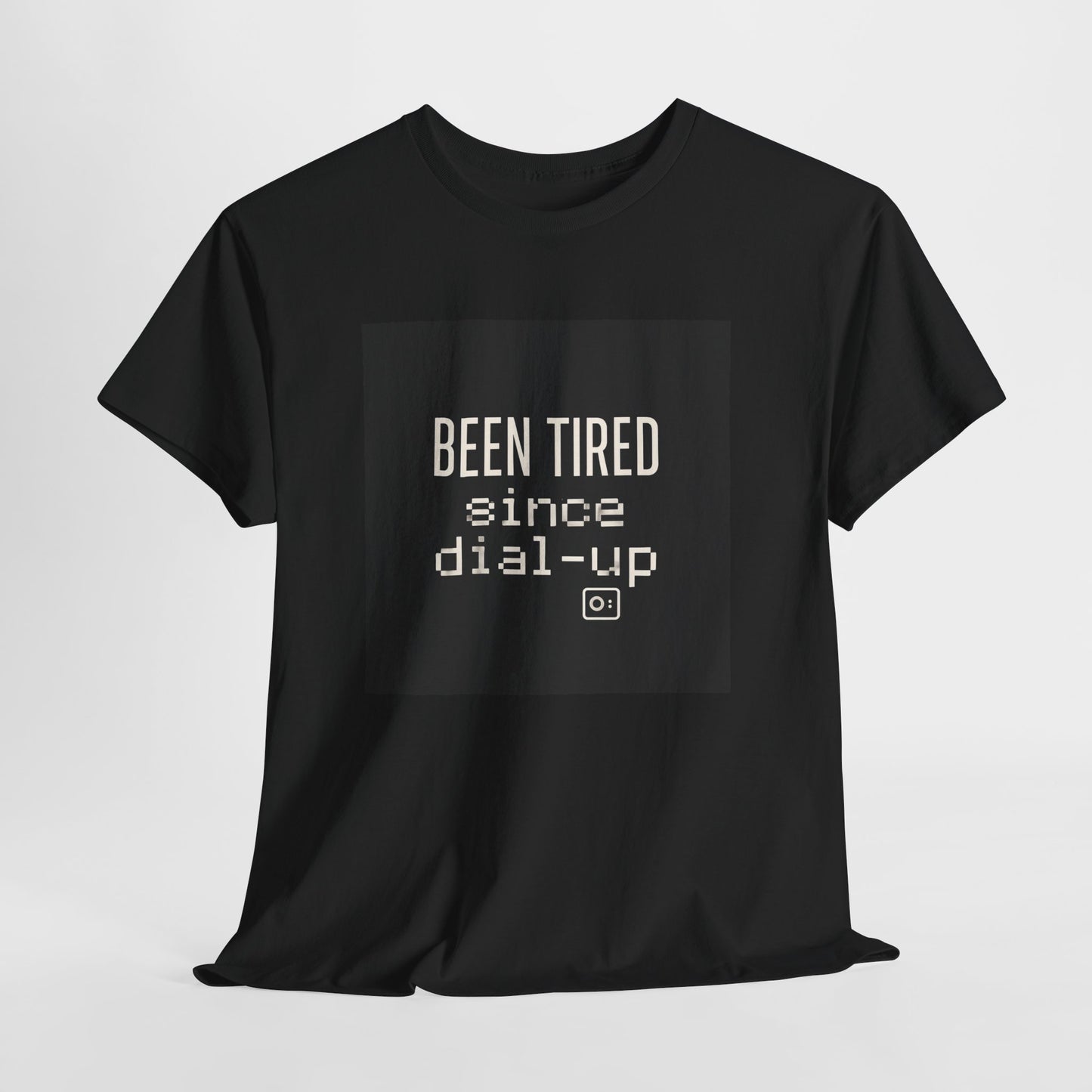 Been Tired Since Dial-Up Tee — Retro Internet Vintage Tech T-Shirt