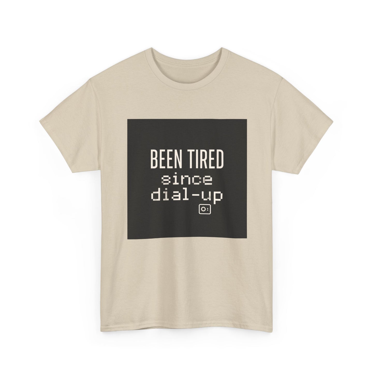 Been Tired Since Dial-Up Tee — Retro Internet Vintage Tech T-Shirt