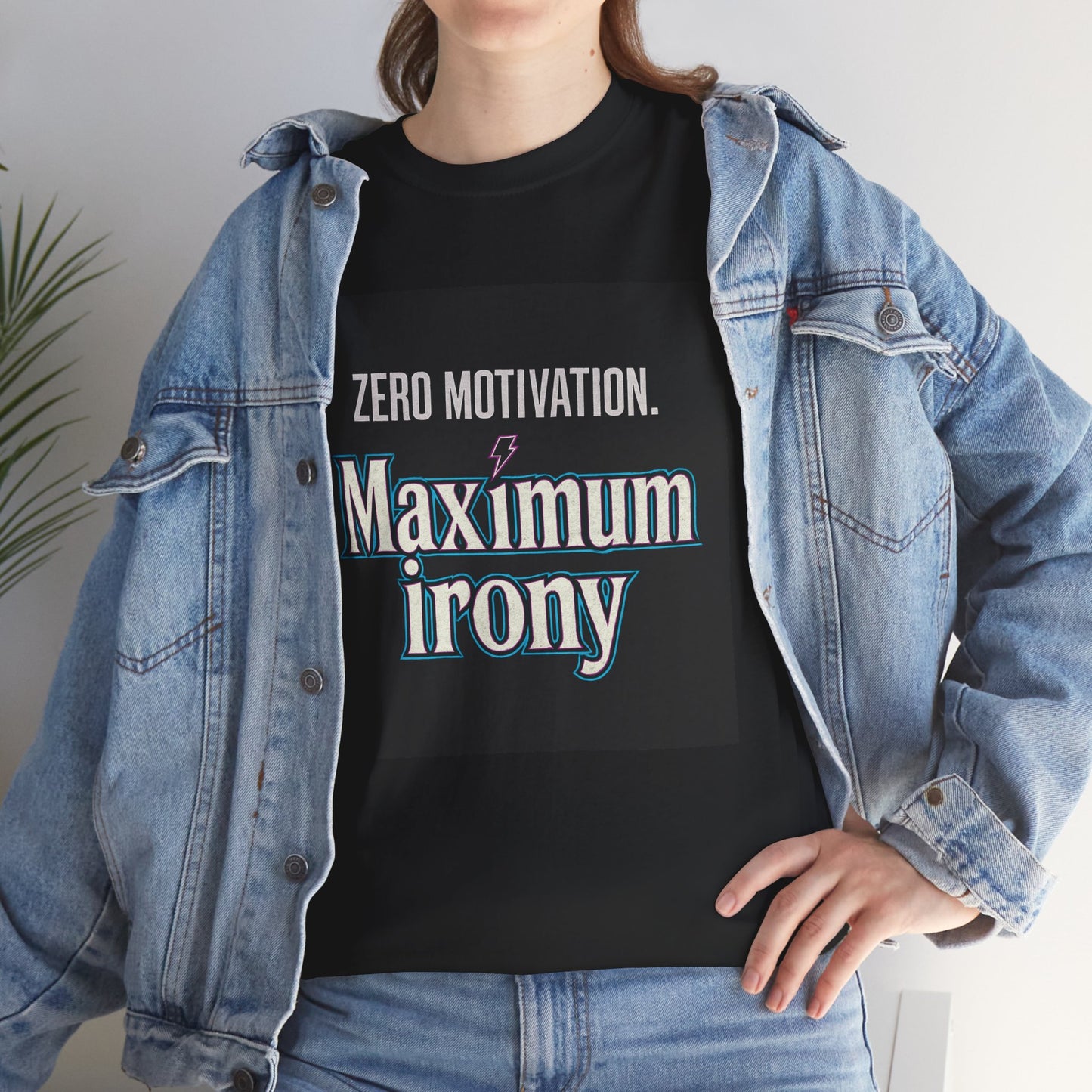 T-Shirt — "Zero Motivation. Maximum Irony" Graphic Tee
