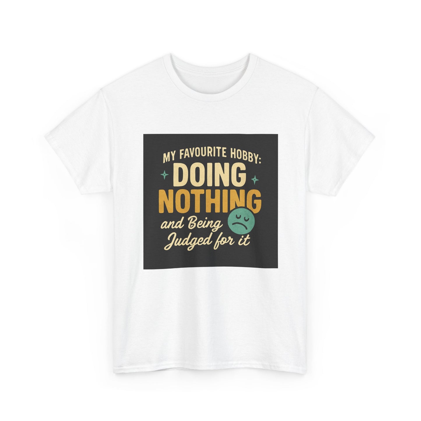 Doing Nothing & Being Judged T-Shirt — Funny Lazy Hobby Tee