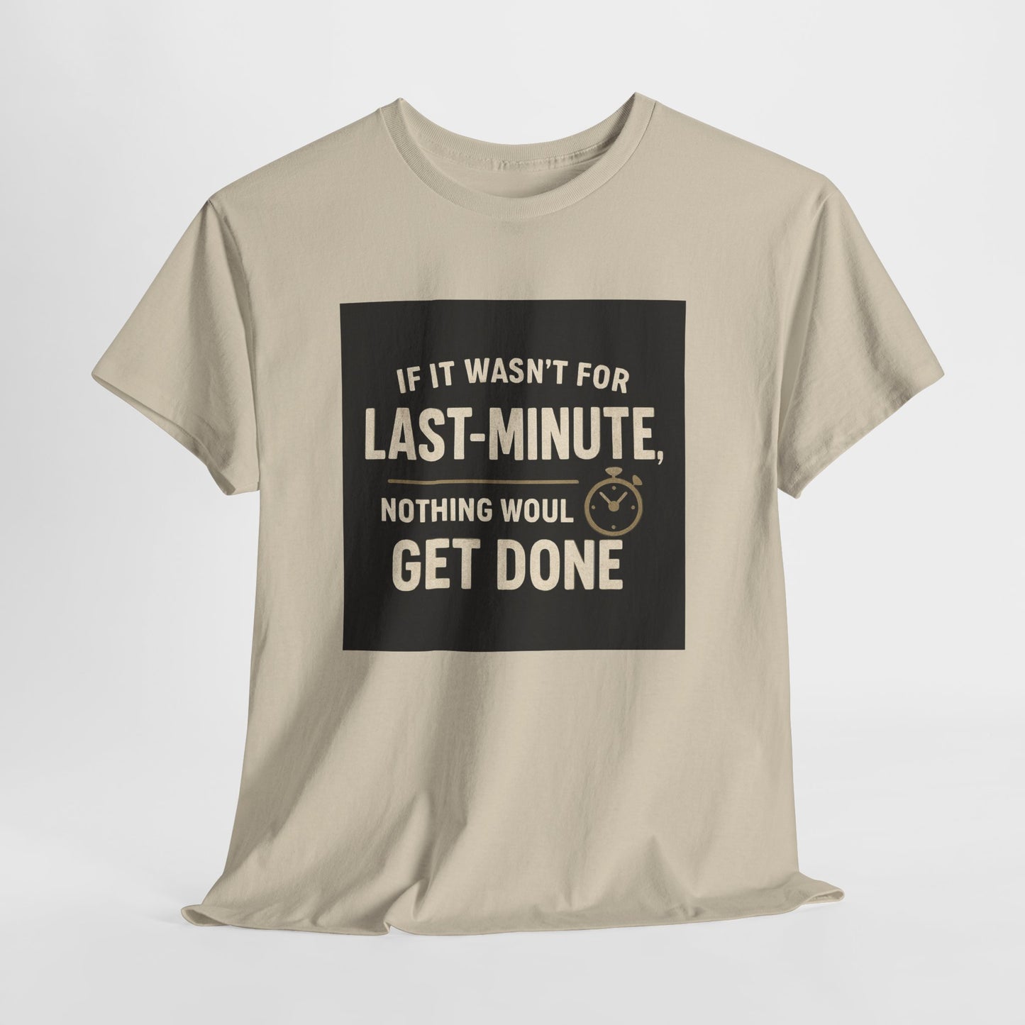 Last Minute T shirt