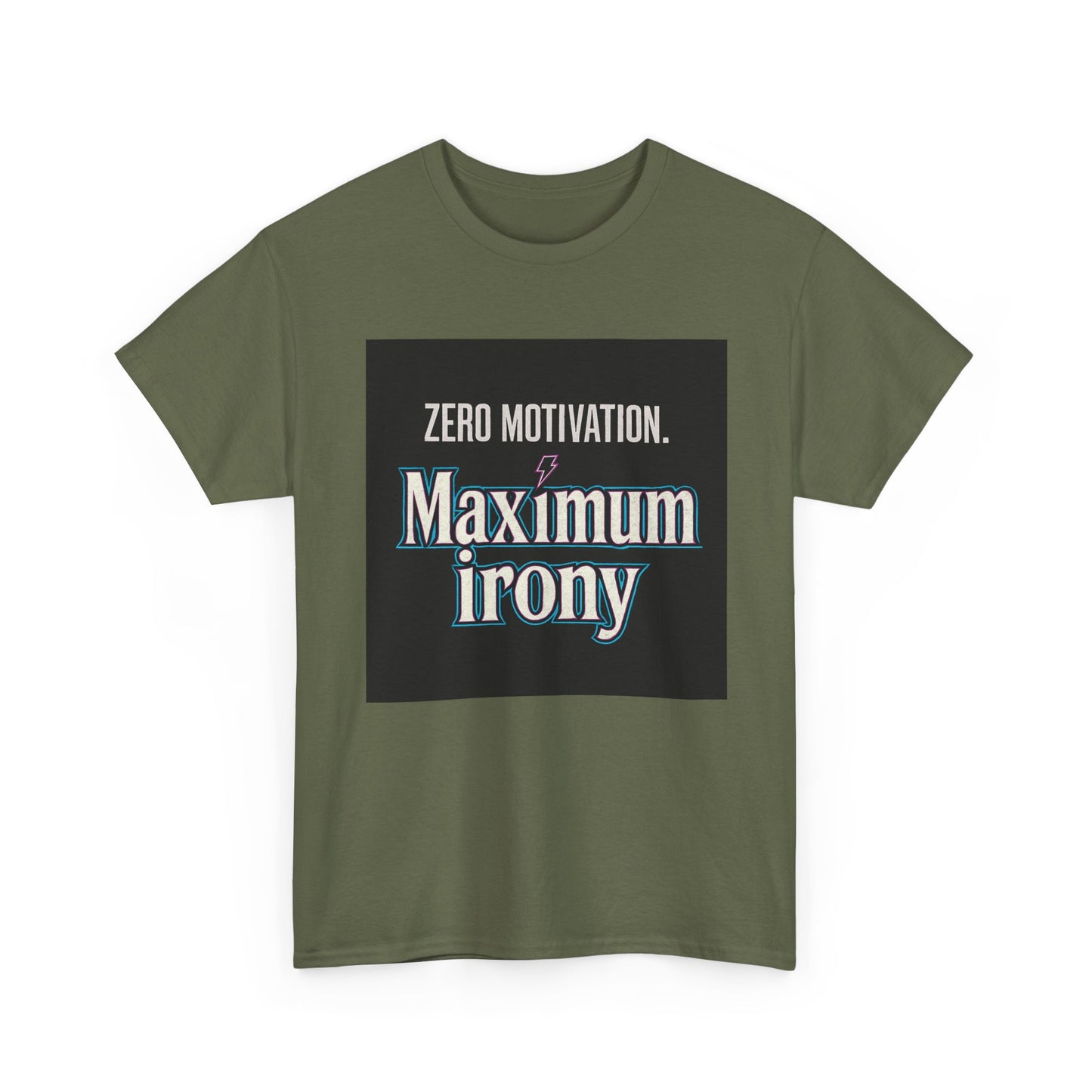 T-Shirt — "Zero Motivation. Maximum Irony" Graphic Tee