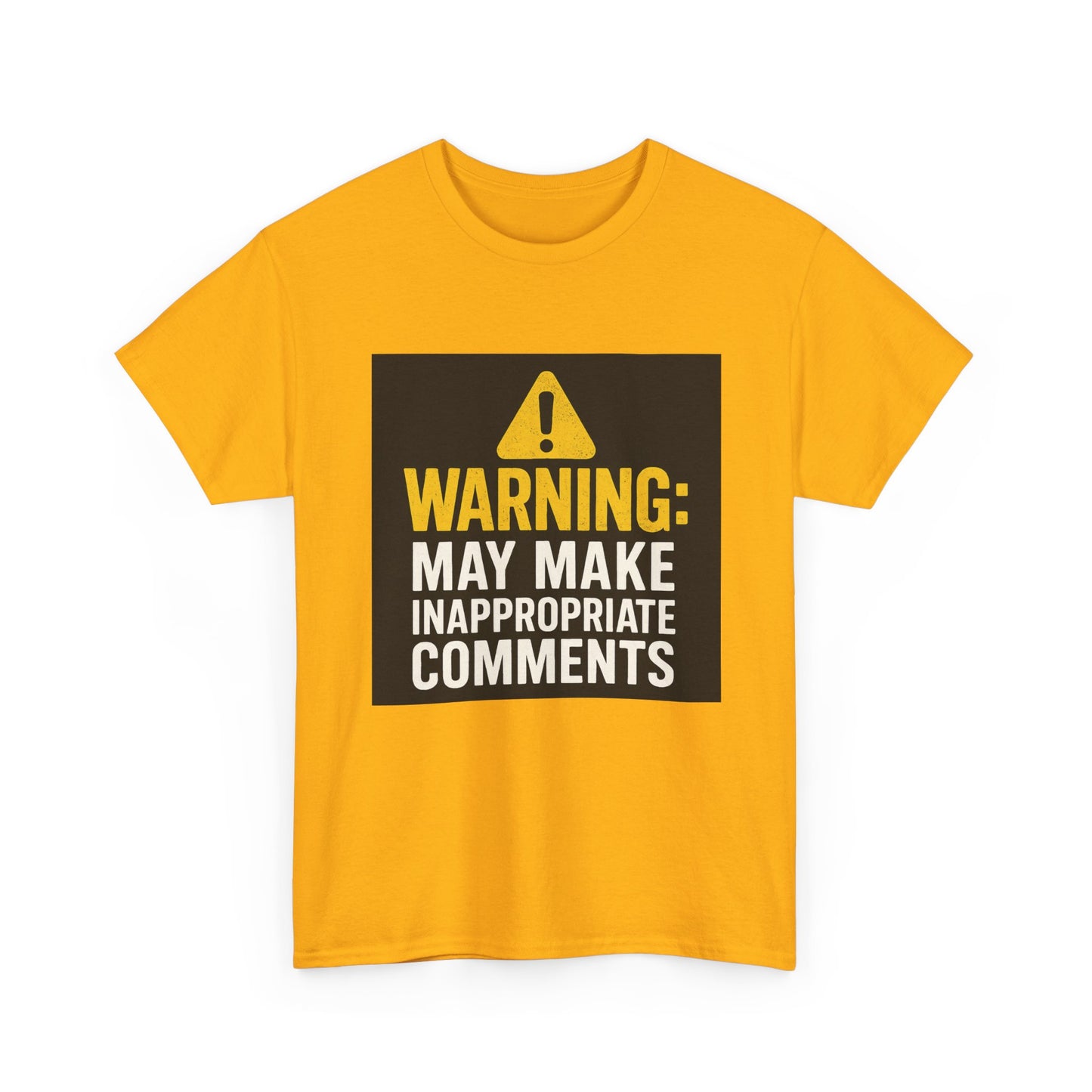 Warning: May Make Inappropriate Comments T‑Shirt