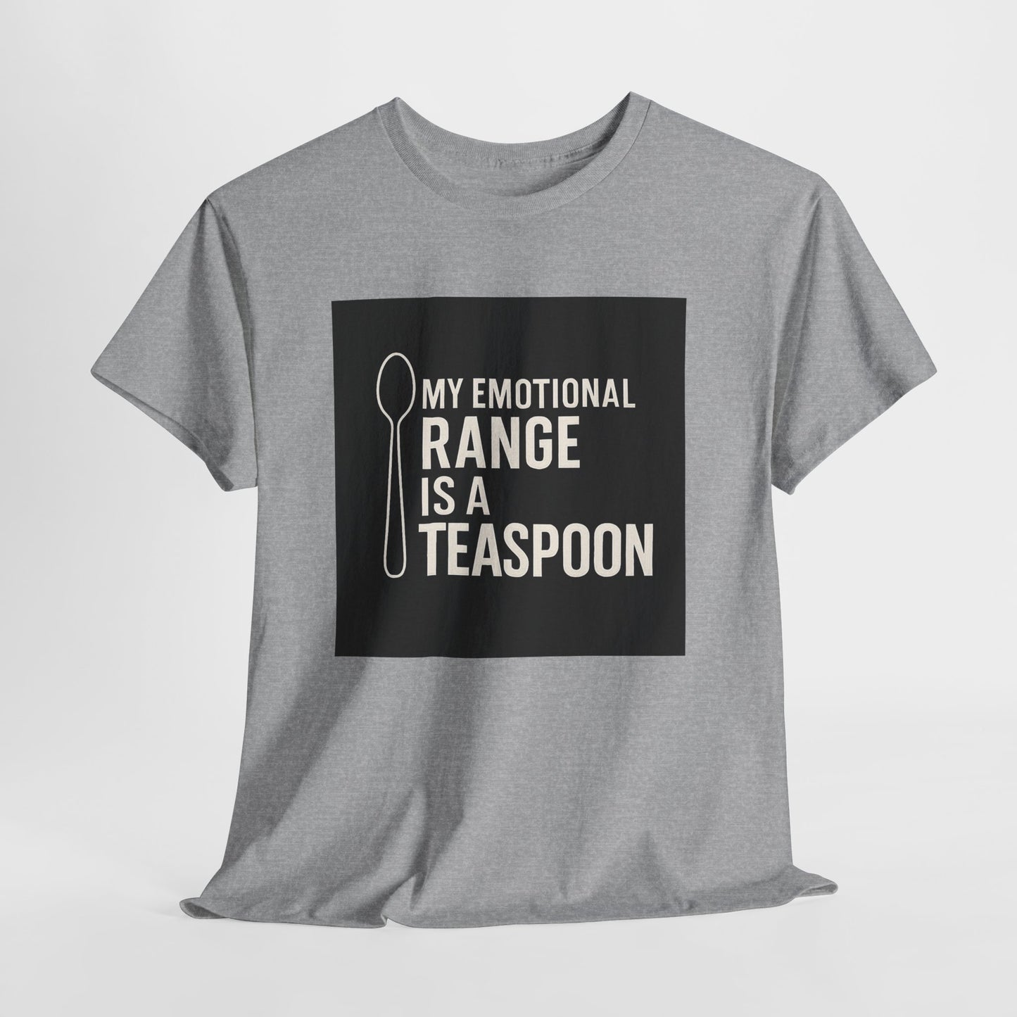 My Emotional Range Is a Teaspoon T-Shirt – Funny Sarcastic Graphic Tee for Tea Lovers
