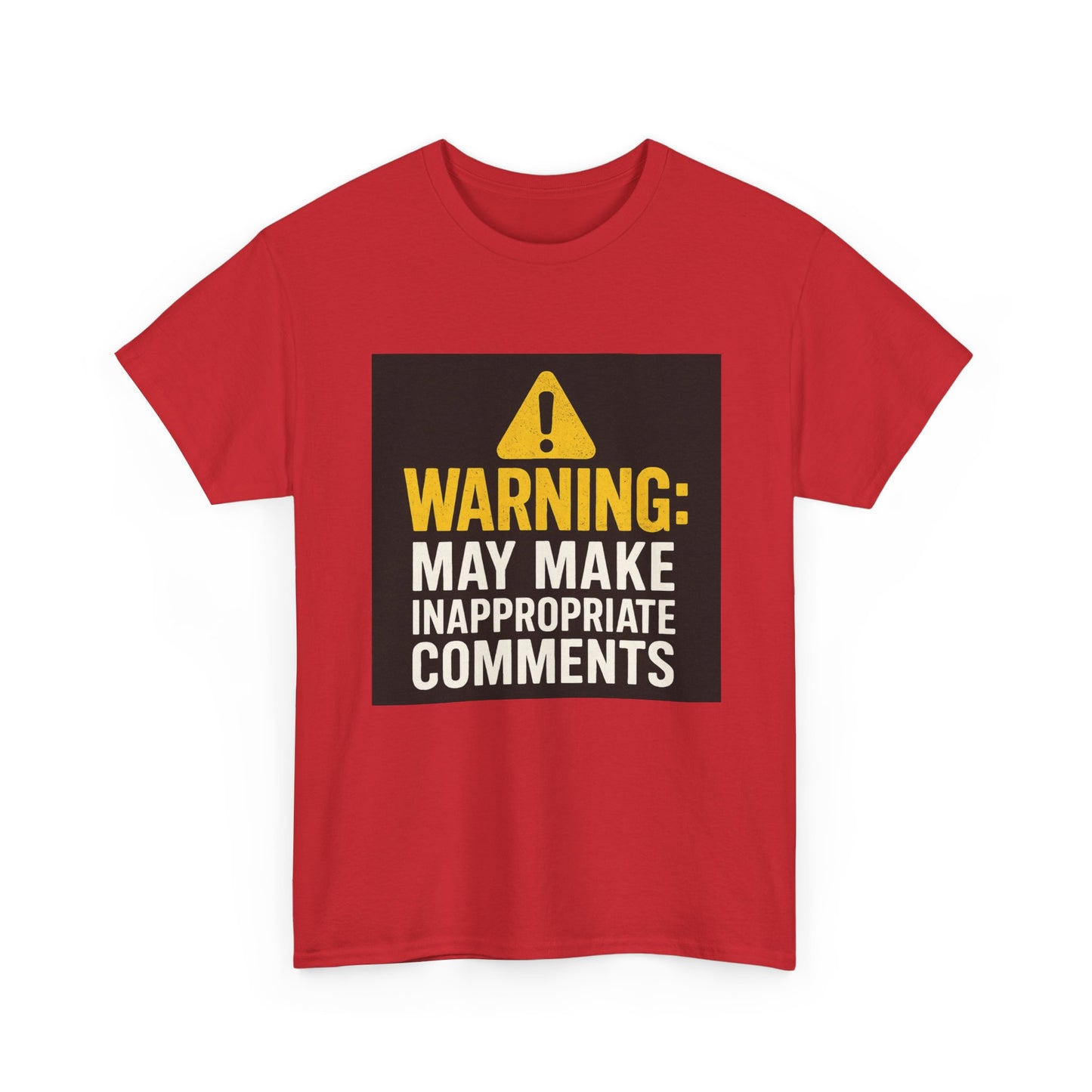 Warning: May Make Inappropriate Comments T‑Shirt