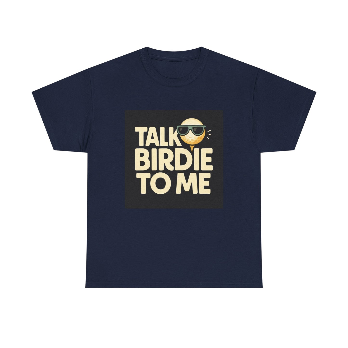 "Talk Birdie To Me" Funny Golf T shirt