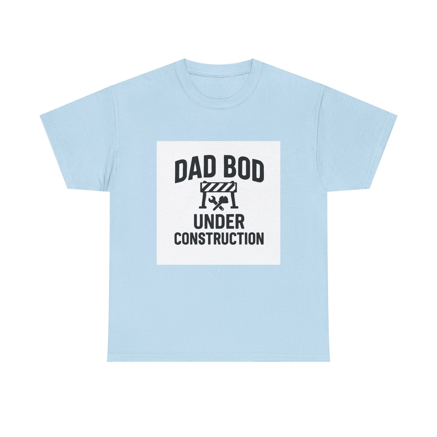 Dad Bod Under Construction T-Shirt — Funny Father’s Day Tee