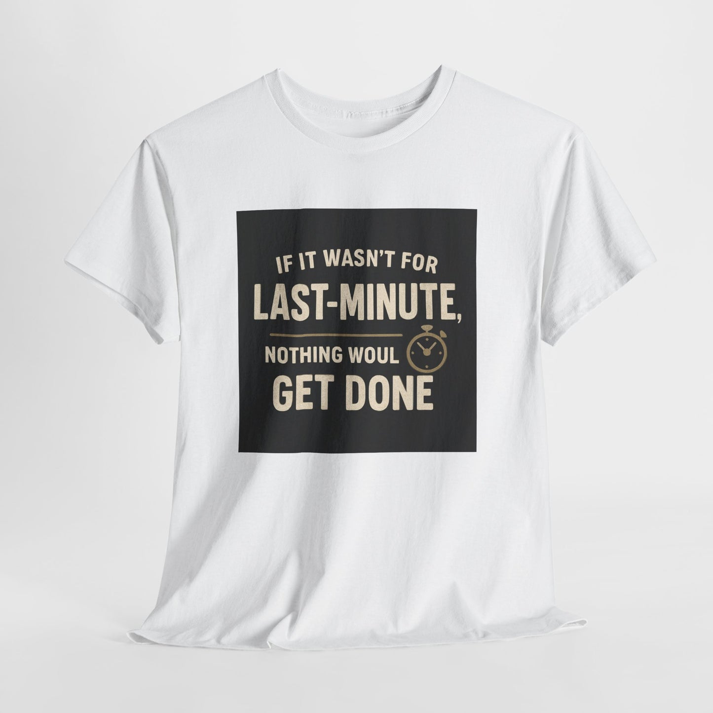 Last Minute T shirt