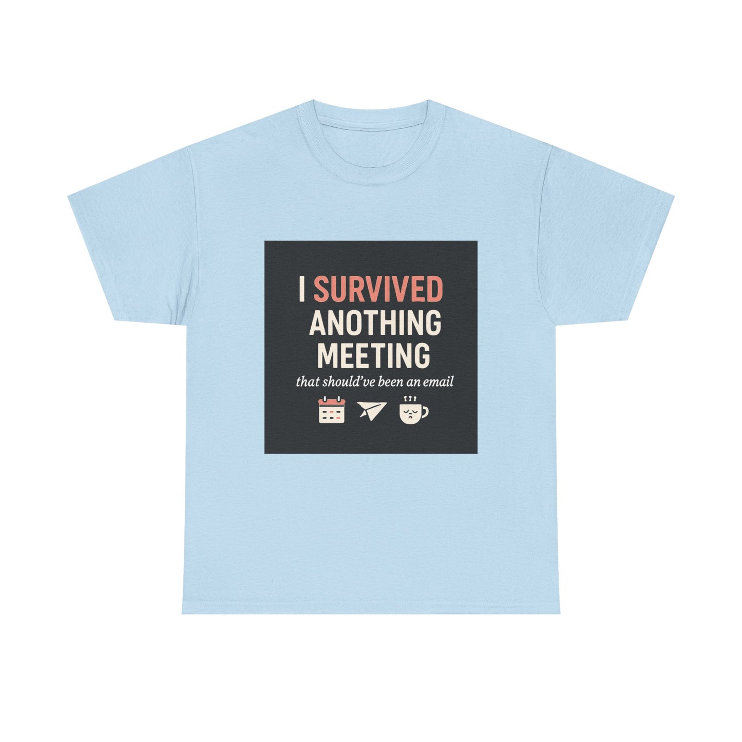 Survived Another Meeting T-Shirt — Funny Office Humor Tee
