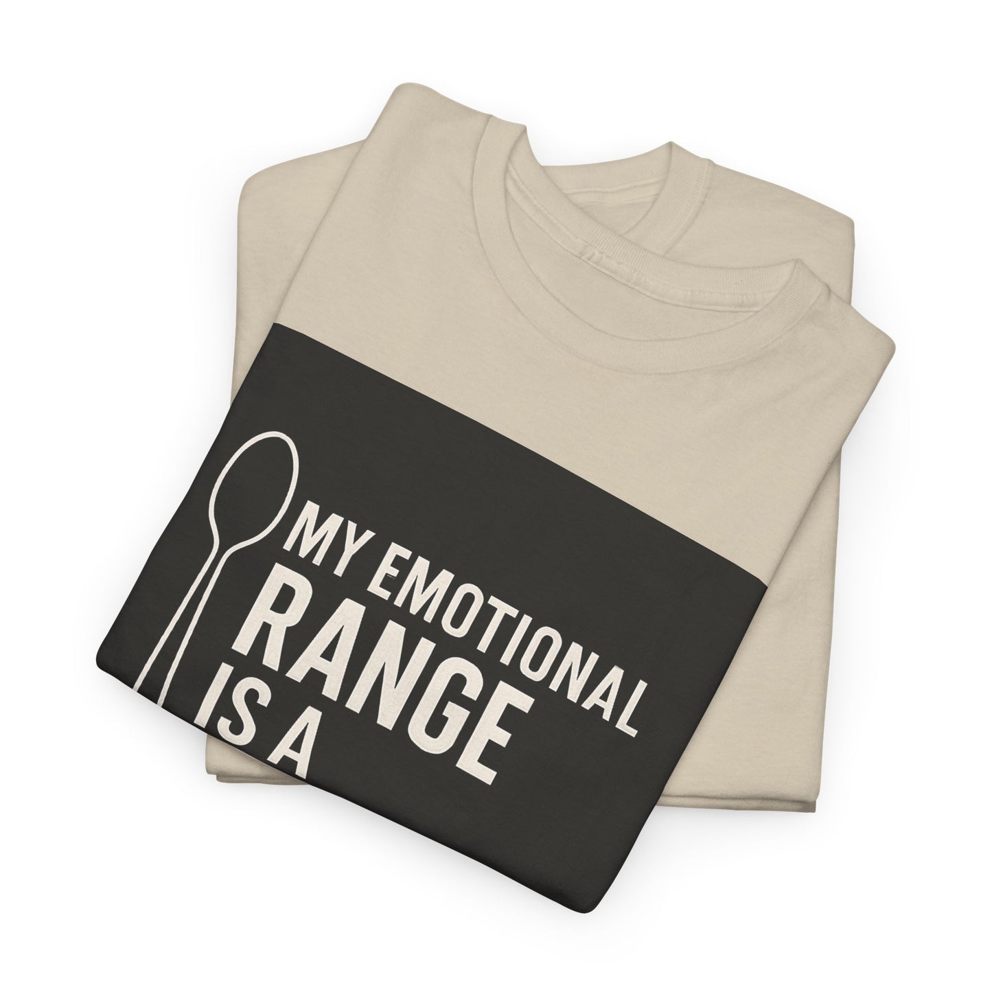 My Emotional Range Is a Teaspoon T-Shirt – Funny Sarcastic Graphic Tee for Tea Lovers