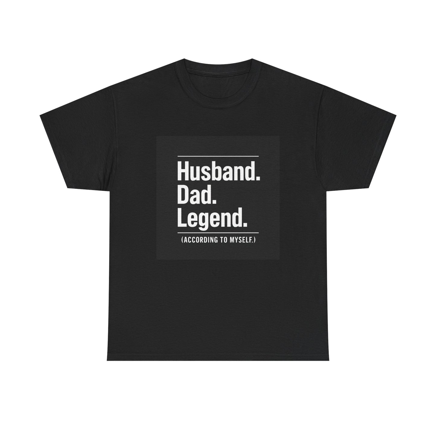 Husband. Dad. Legend. Tee — Funny Father’s Day Graphic T-Shirt