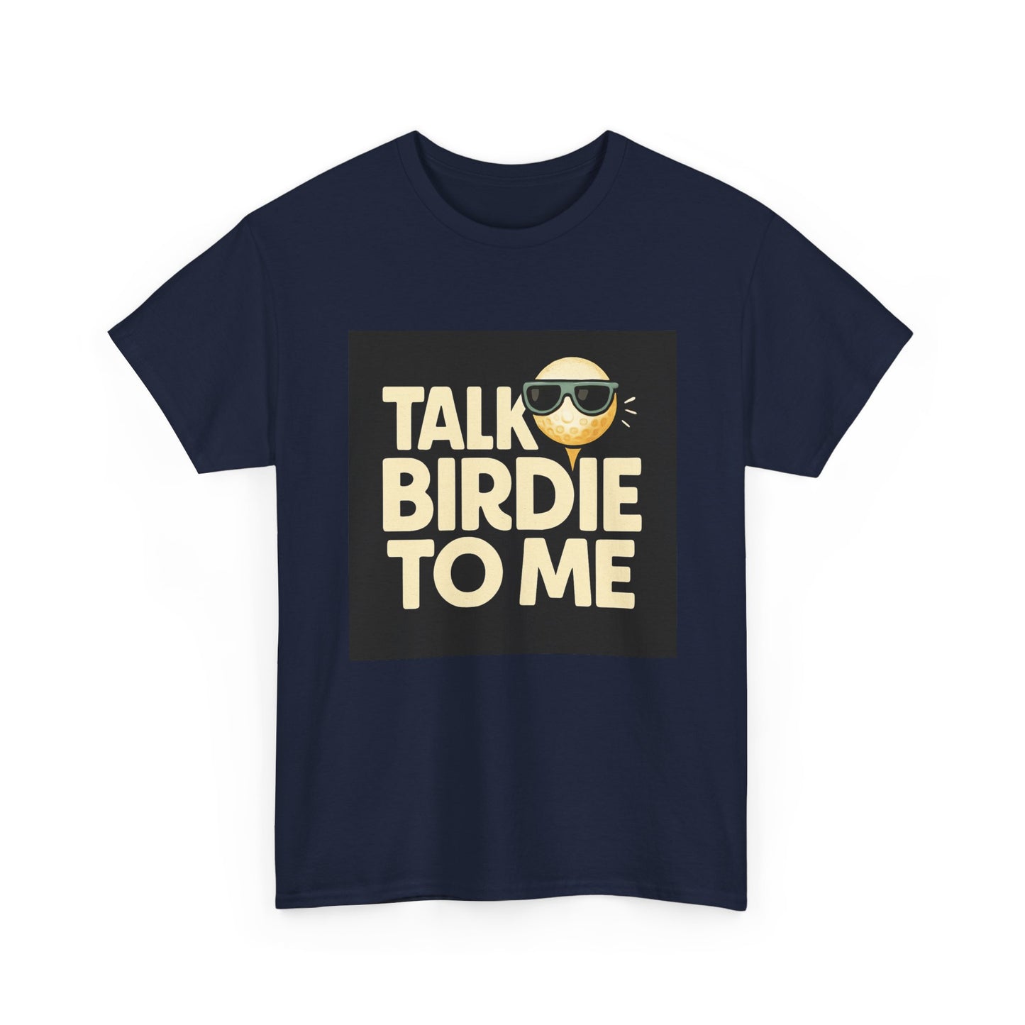"Talk Birdie To Me" Funny Golf T shirt