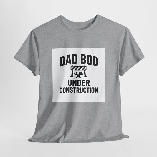 Dad Bod Under Construction T-Shirt — Funny Father’s Day Tee