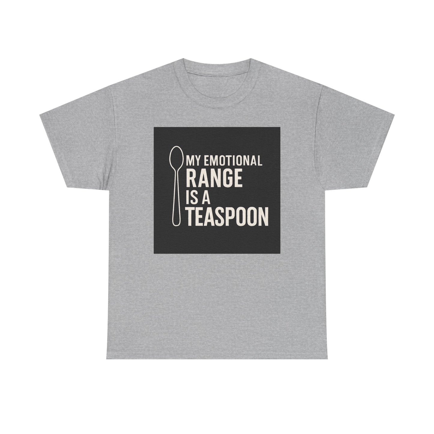 My Emotional Range Is a Teaspoon T-Shirt – Funny Sarcastic Graphic Tee for Tea Lovers