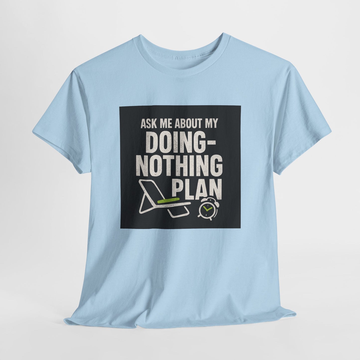 Doing-Nothing Plan T-Shirt - Funny Lazy Day Graphic Tee