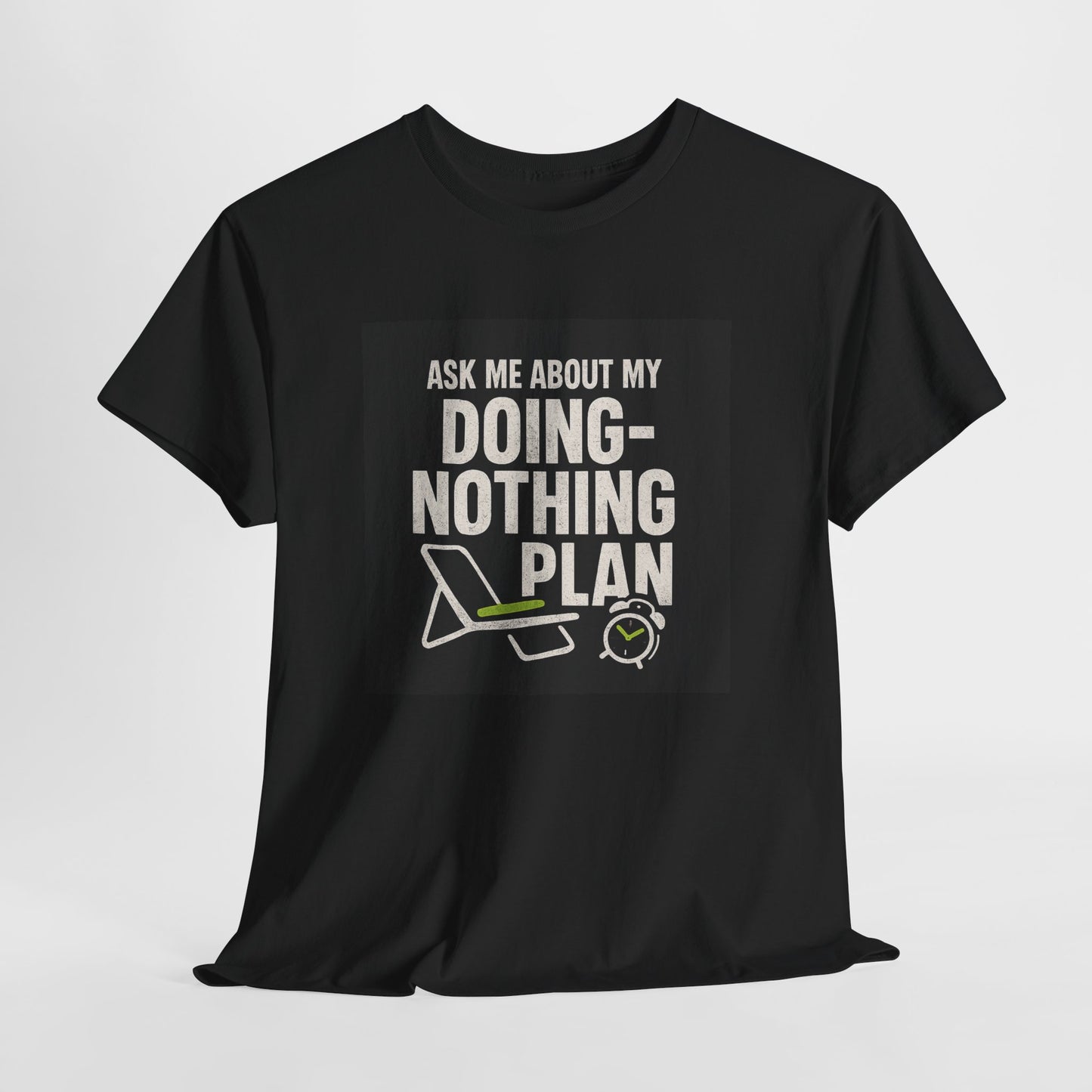 Doing-Nothing Plan T-Shirt - Funny Lazy Day Graphic Tee