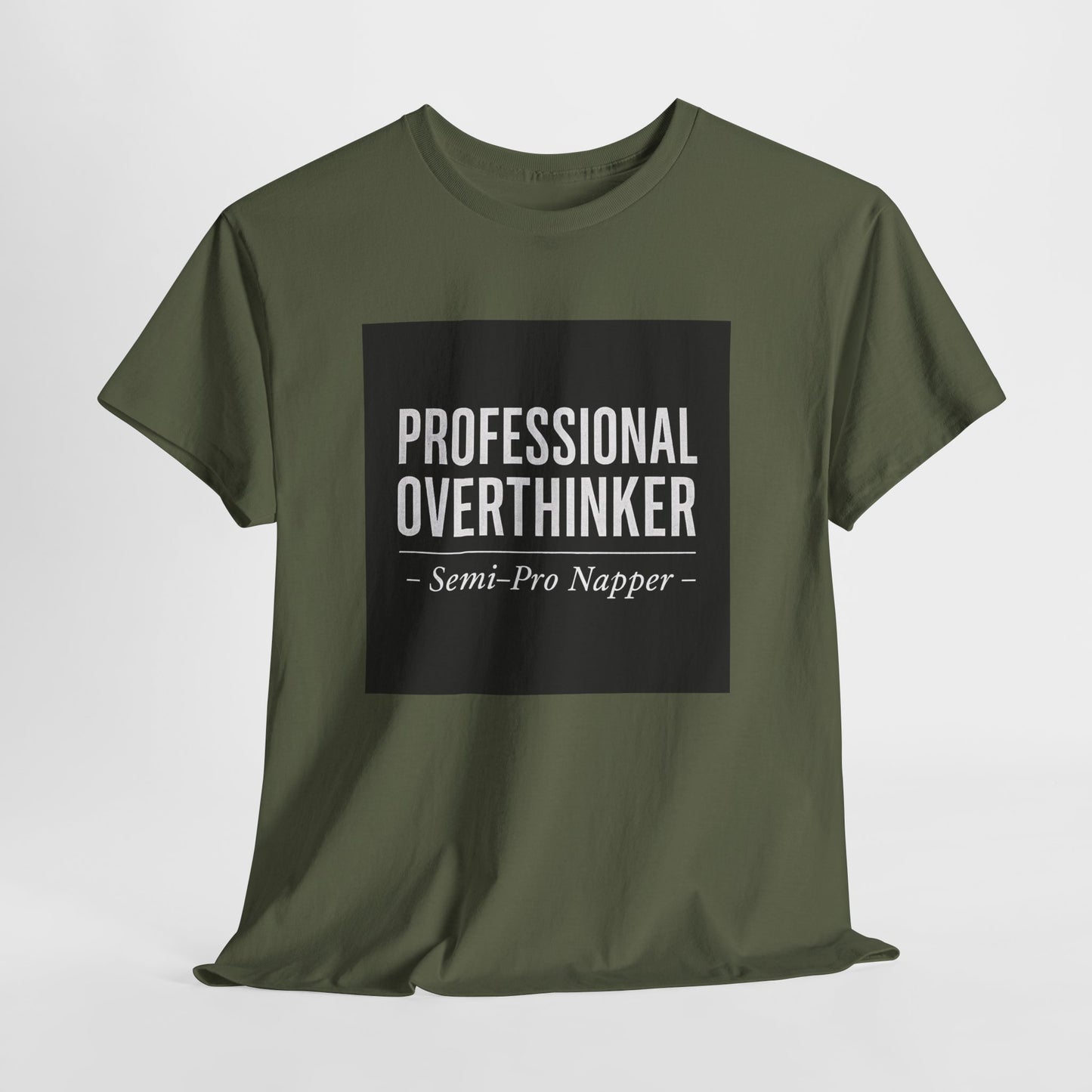 Professional Overthinker T-Shirt — "Semi-Pro Napper" Funny Graphic Tee