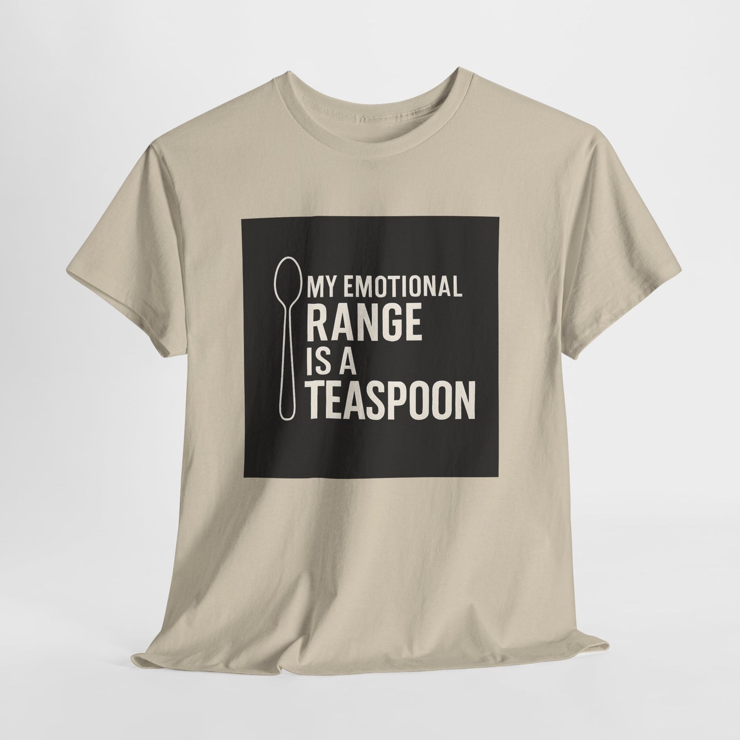 My Emotional Range Is a Teaspoon T-Shirt – Funny Sarcastic Graphic Tee for Tea Lovers