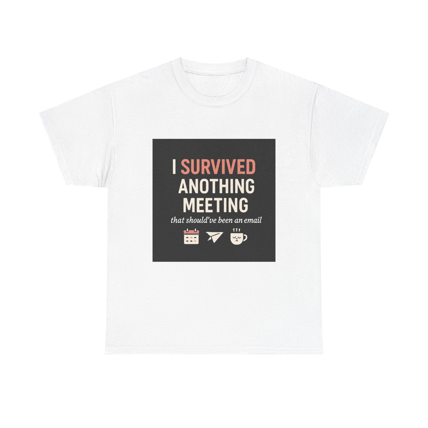 Survived Another Meeting T-Shirt — Funny Office Humor Tee