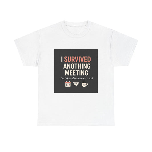 Survived Another Meeting T-Shirt — Funny Office Humor Tee