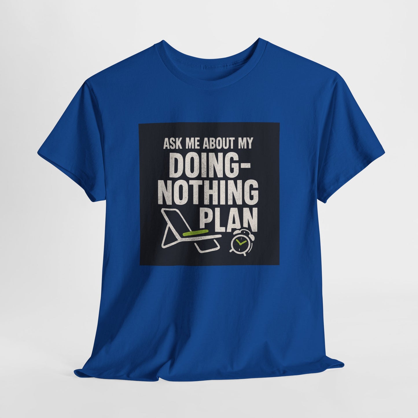 Doing-Nothing Plan T-Shirt - Funny Lazy Day Graphic Tee