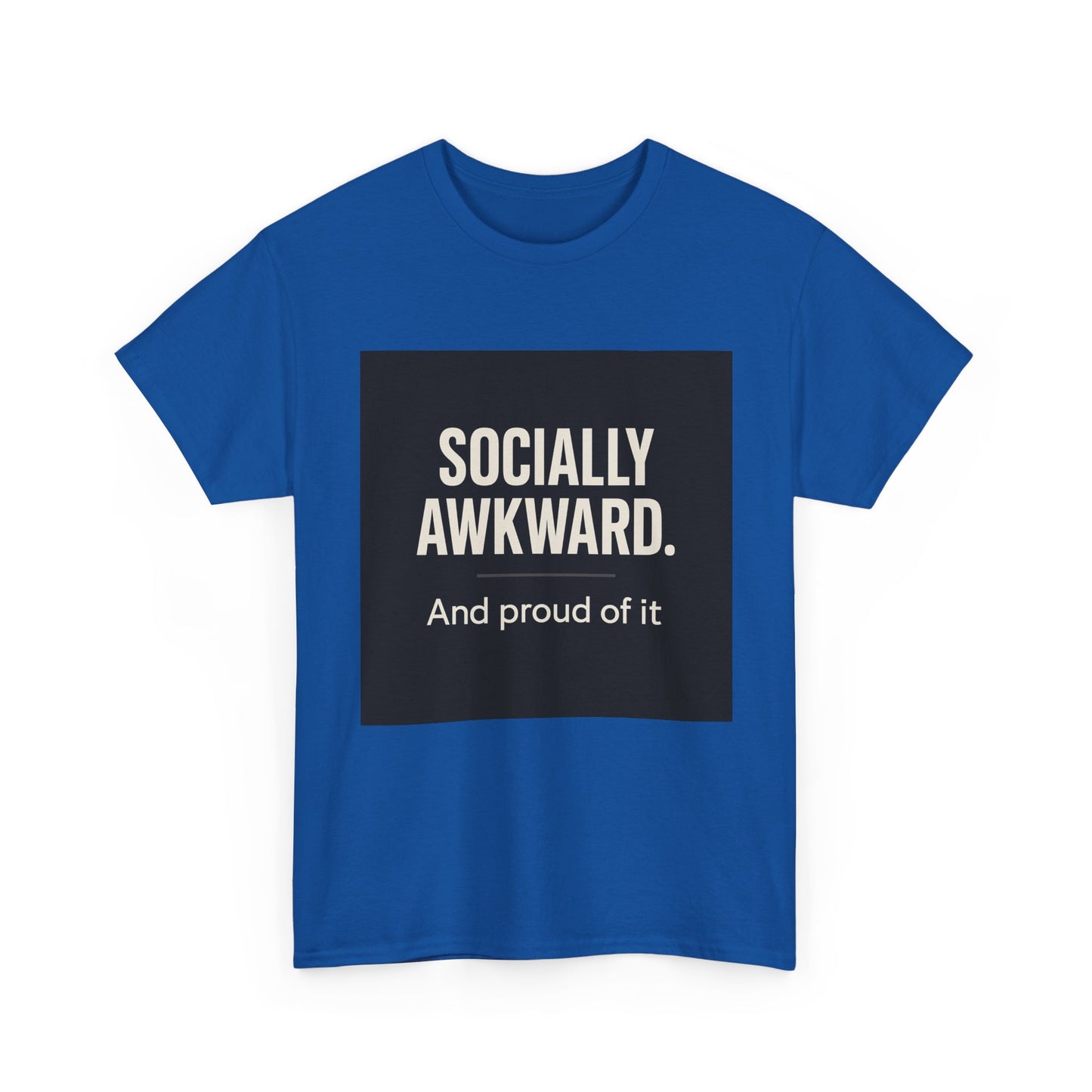 Socially Awkward Tee — “Socially Awkward. And proud of it.” Funny Introvert T-Shirt